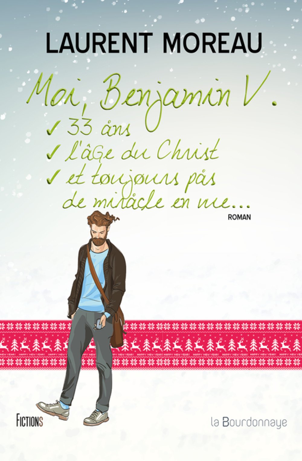 Moi, Benjamin V., 33 ans, l'âge du Christ, et toujours pas de miracle en vue... 9782824211121