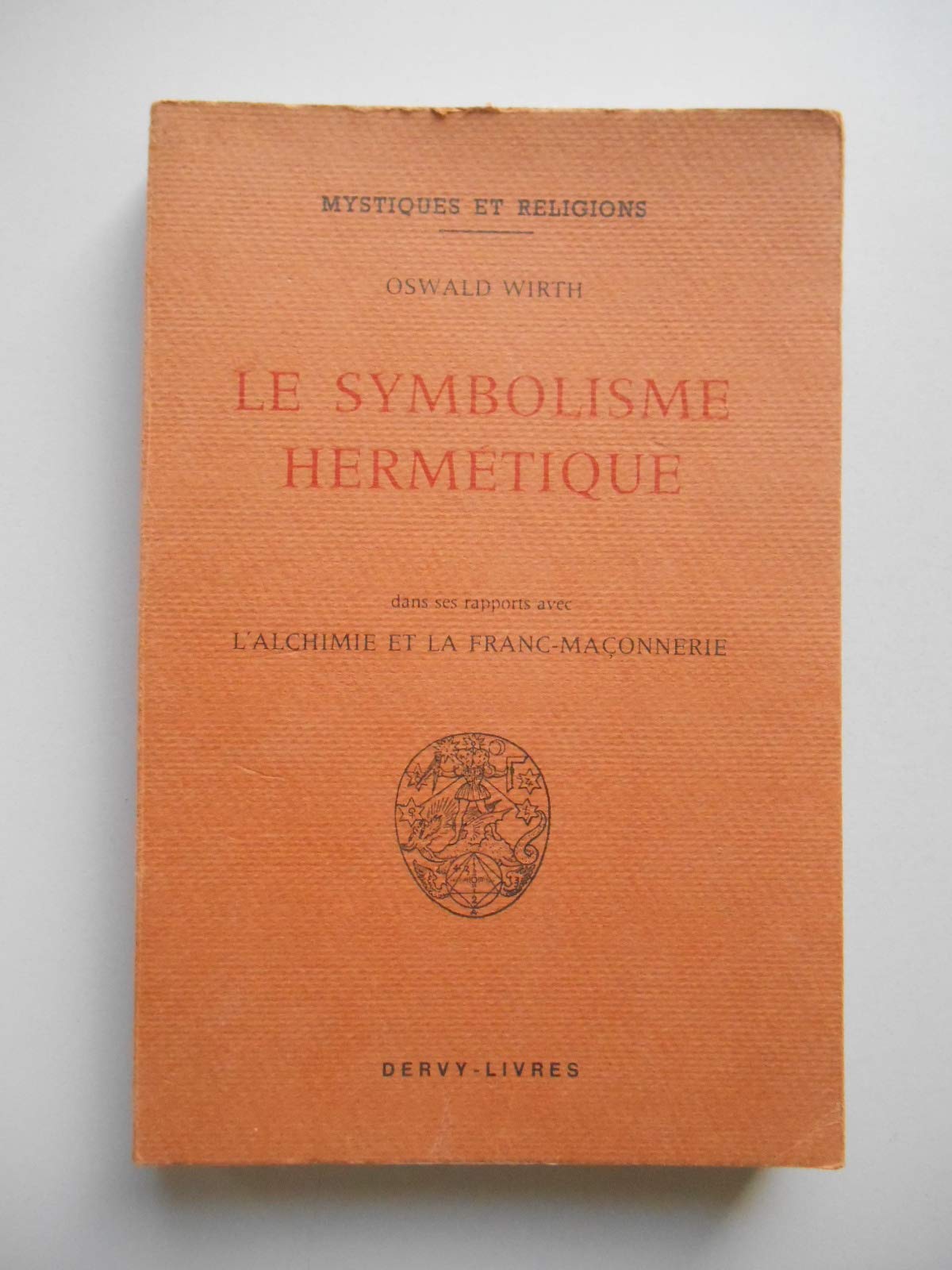 Le symbolisme hermétique dans ses rapports avec la... / Wirth, Oswald / Réf58347