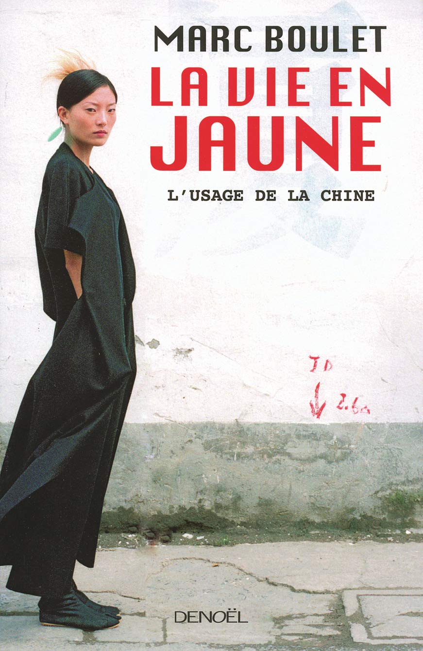 La Vie en jaune: L'usage de la Chine 9782207259948