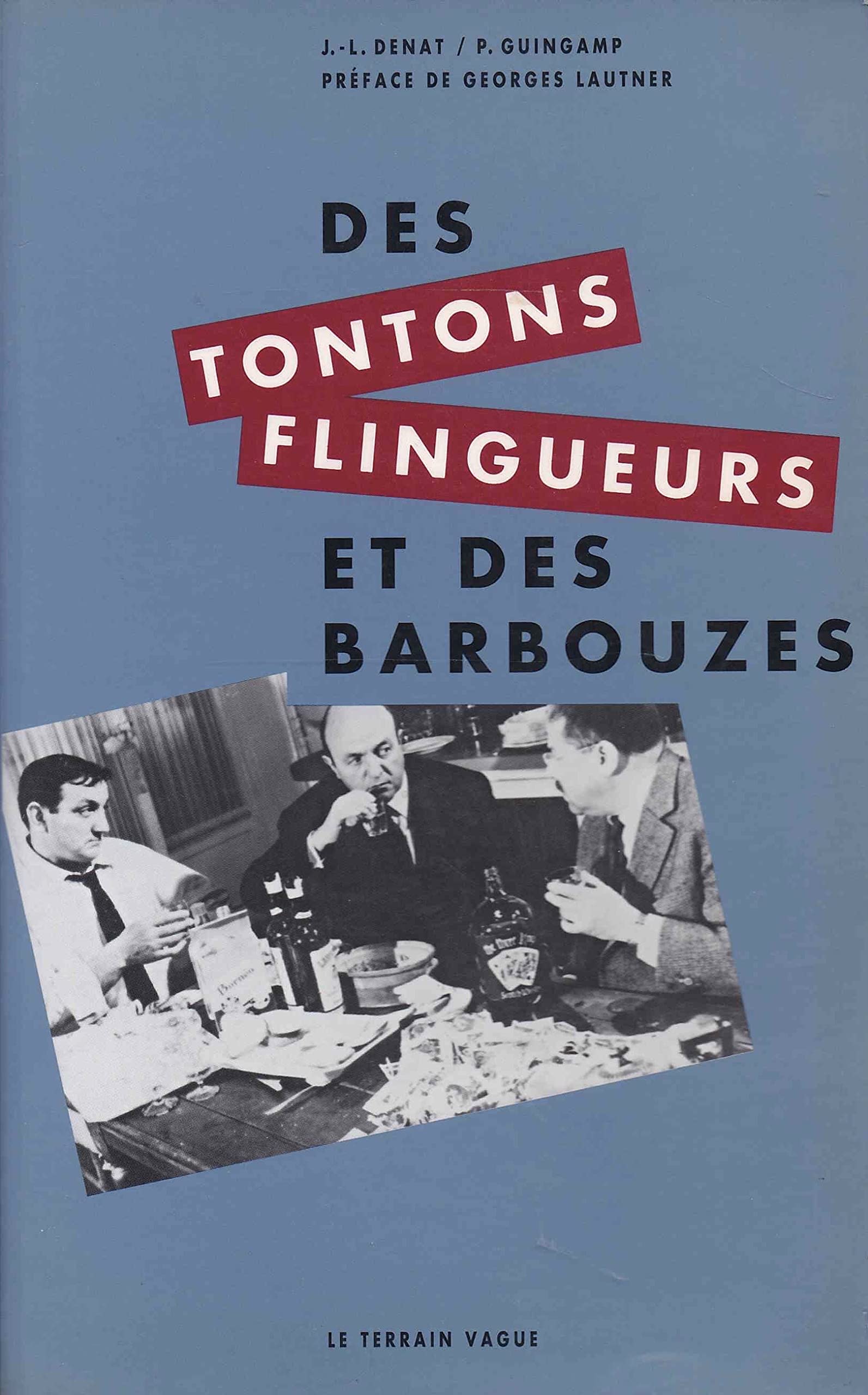 Des tontons flingueurs et des barbouzes : L'univers de Georges Lautner 9782852081659