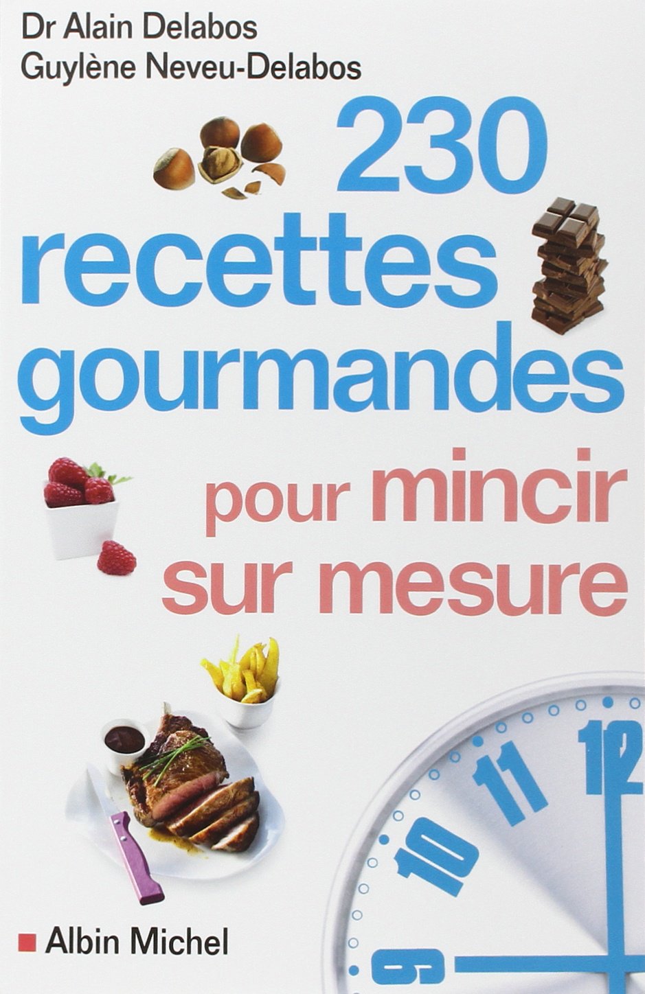230 recettes gourmandes pour mincir sur mesure 9782226241559