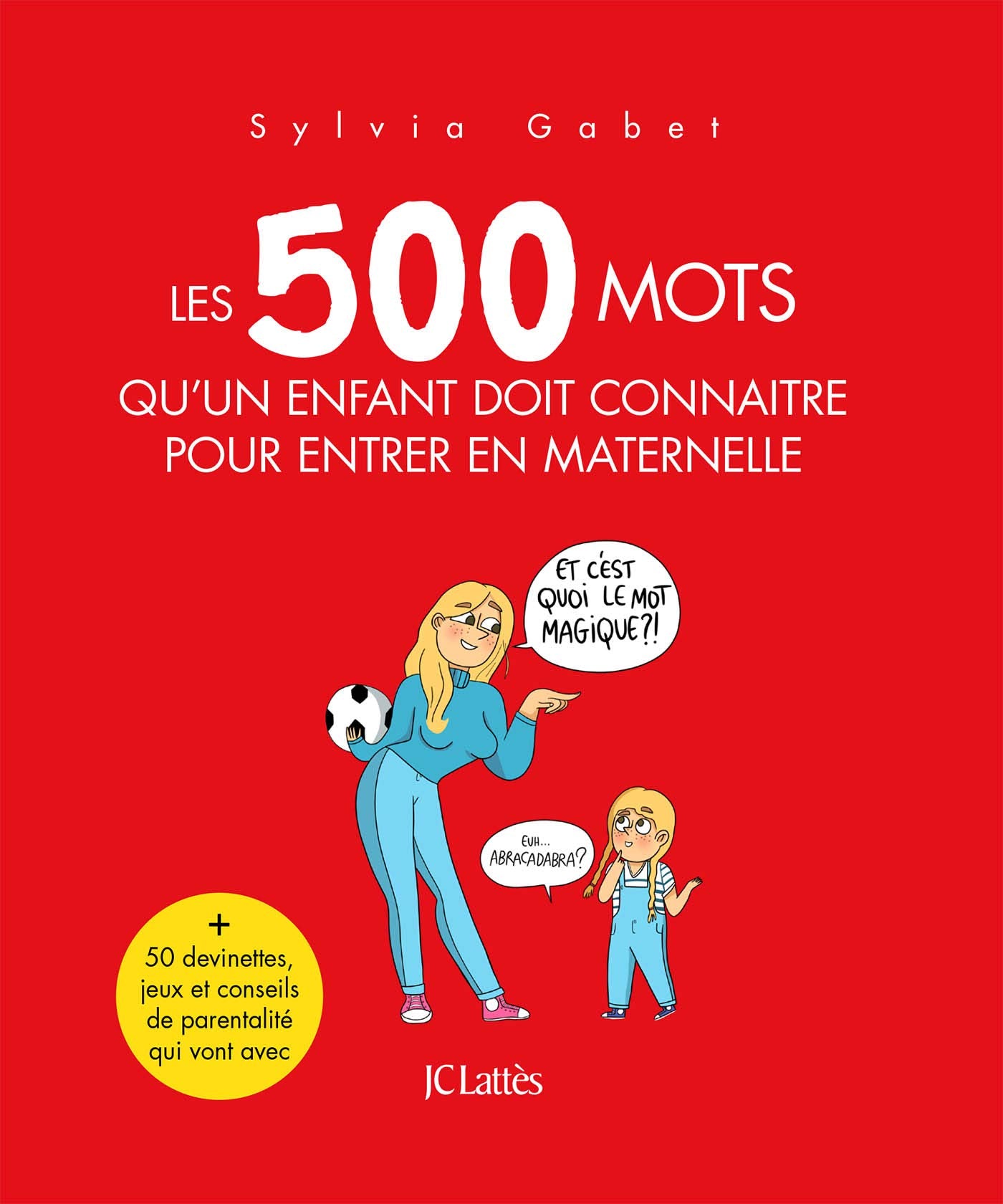 Les 500 mots qu'un enfant doit connaître pour entrer en maternelle 9782709667920