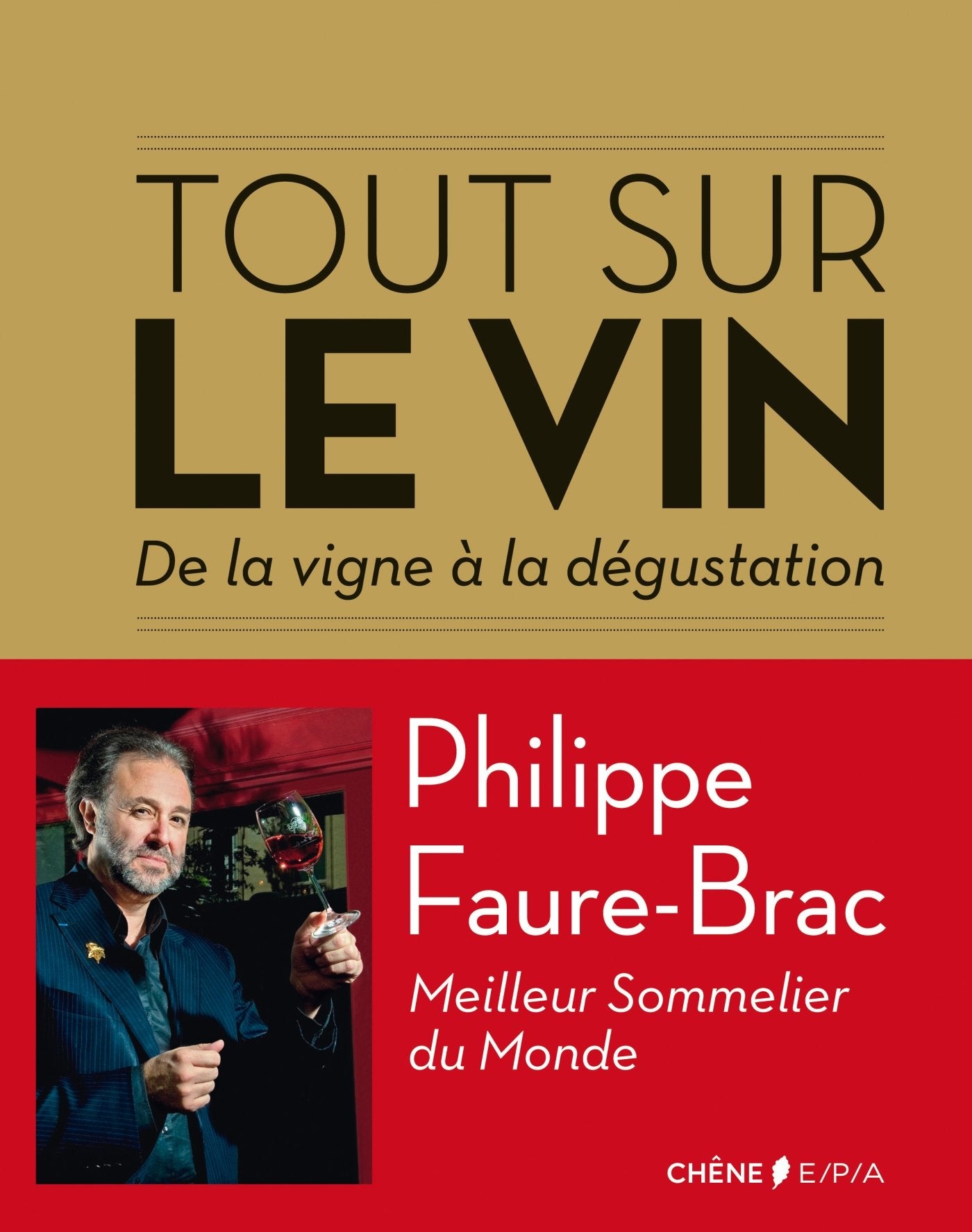 Tout sur le vin: De la vigne à la dégustation 9782851201140