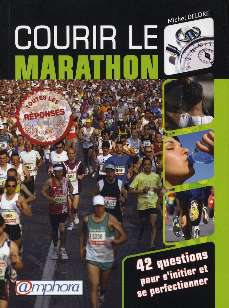 Courir le marathon - 42 questions pour s'initier et se perfectionner 9782851807731