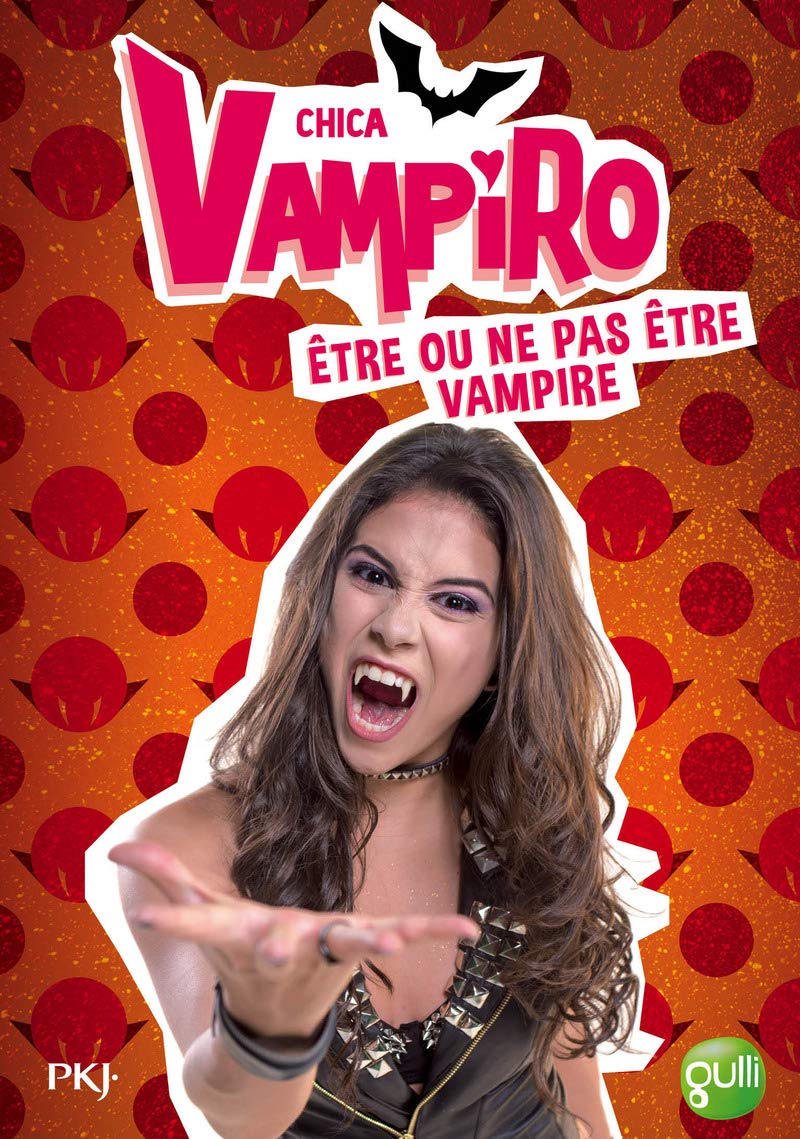 3. Chica Vampiro : être ou ne pas être vampire: Etre ou ne pas être vampire (3) 9782266268691