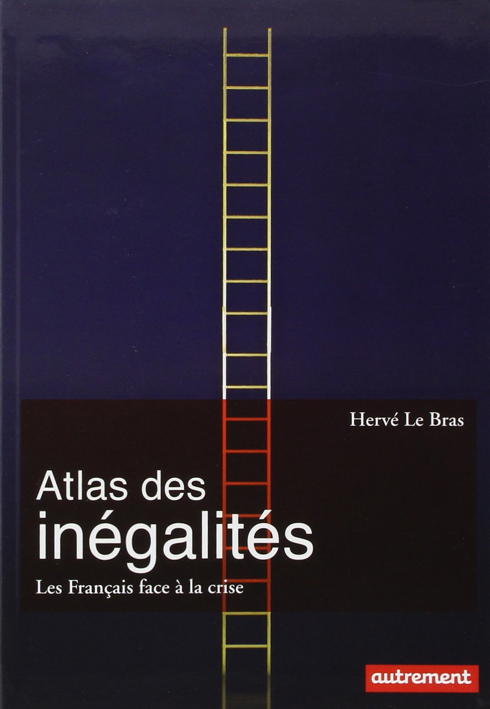Atlas des inégalités: Les Français face à la crise 9782746737266