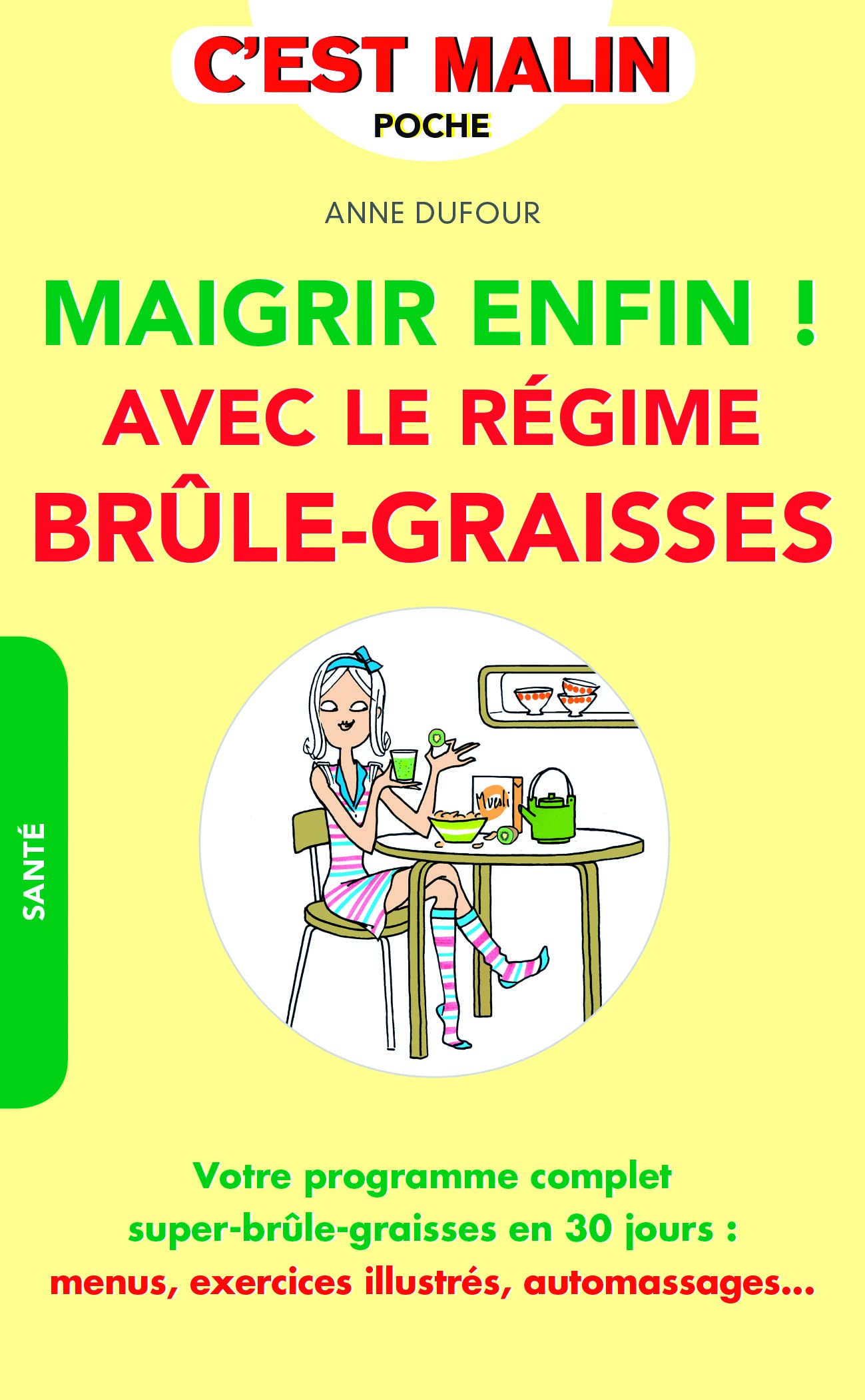 Maigrir enfin ! Avec le régime brûle-graisses: Votre programme complet super-brûle-graisses en 30 jours : menus, exercices .. 9791028500764