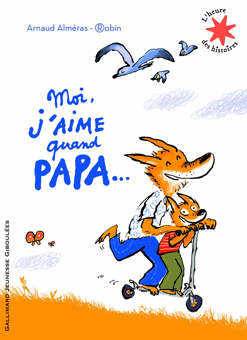 Moi j'aime quand papa… - L'heure des histoires - De 3 à 6 ans 9782070659494
