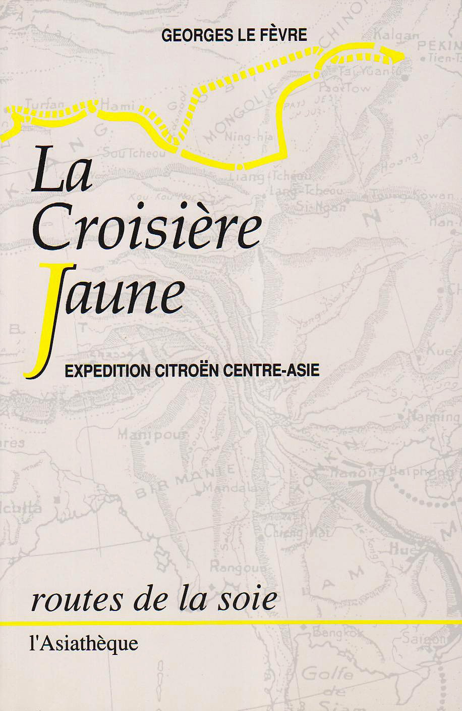 La Croisière Jaune - Expédition Citroën Centre-Asie 9782901795391