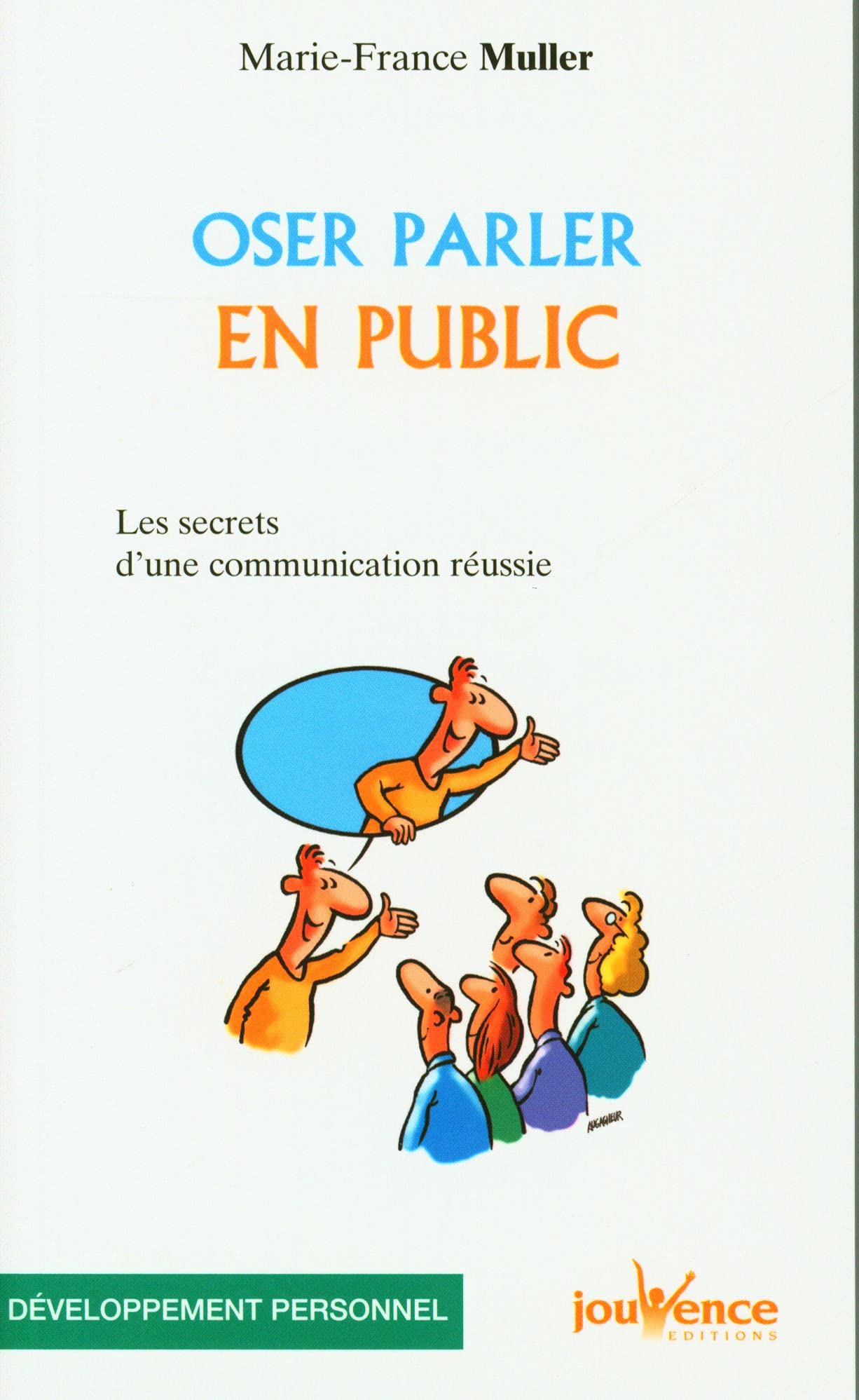 Oser parler en public : Les Secrets d'une communication réussie 9782883531239