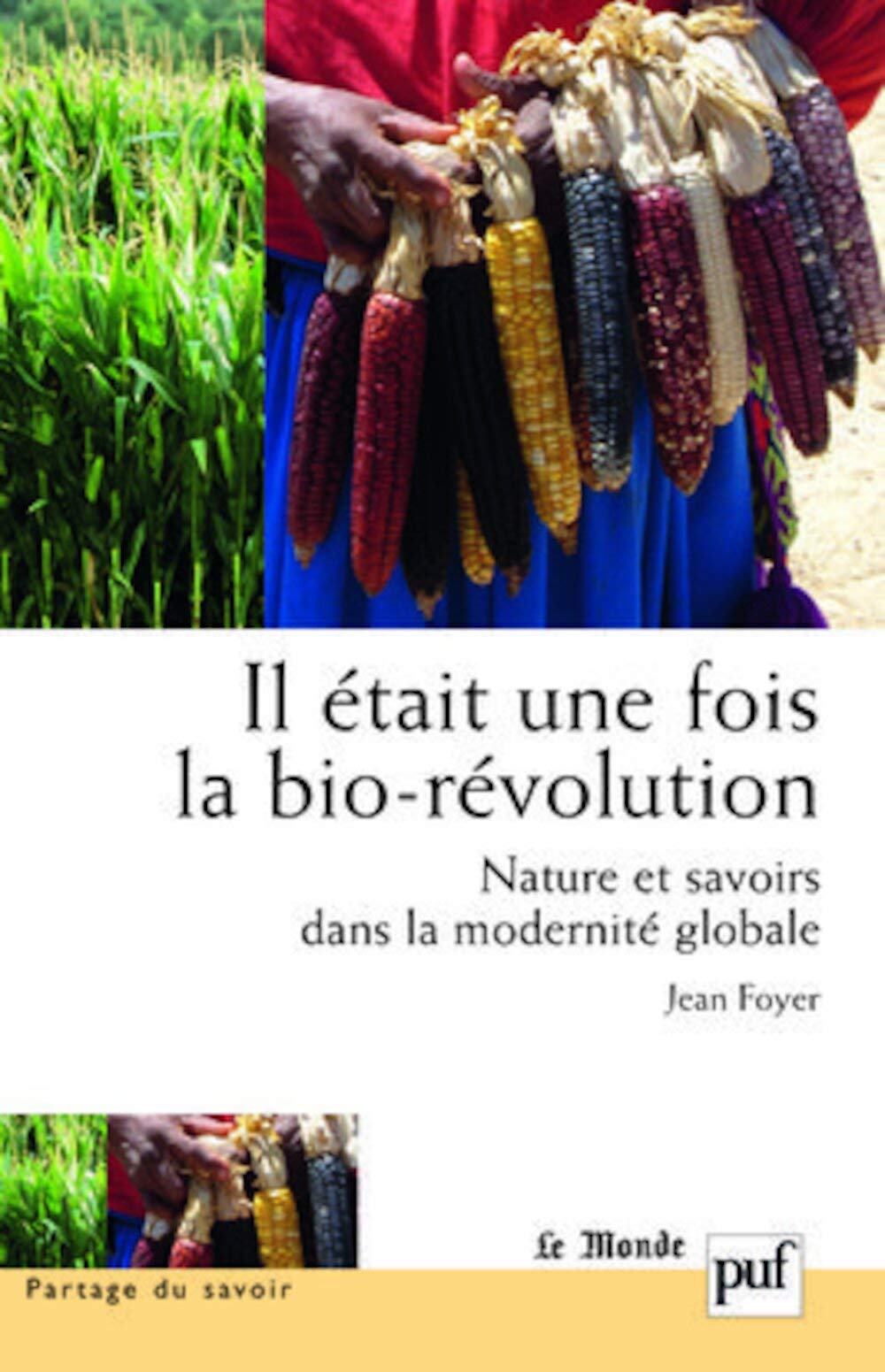 Il était une fois la bio-révolution: Nature et savoirs dans la modernité globale 9782130581666
