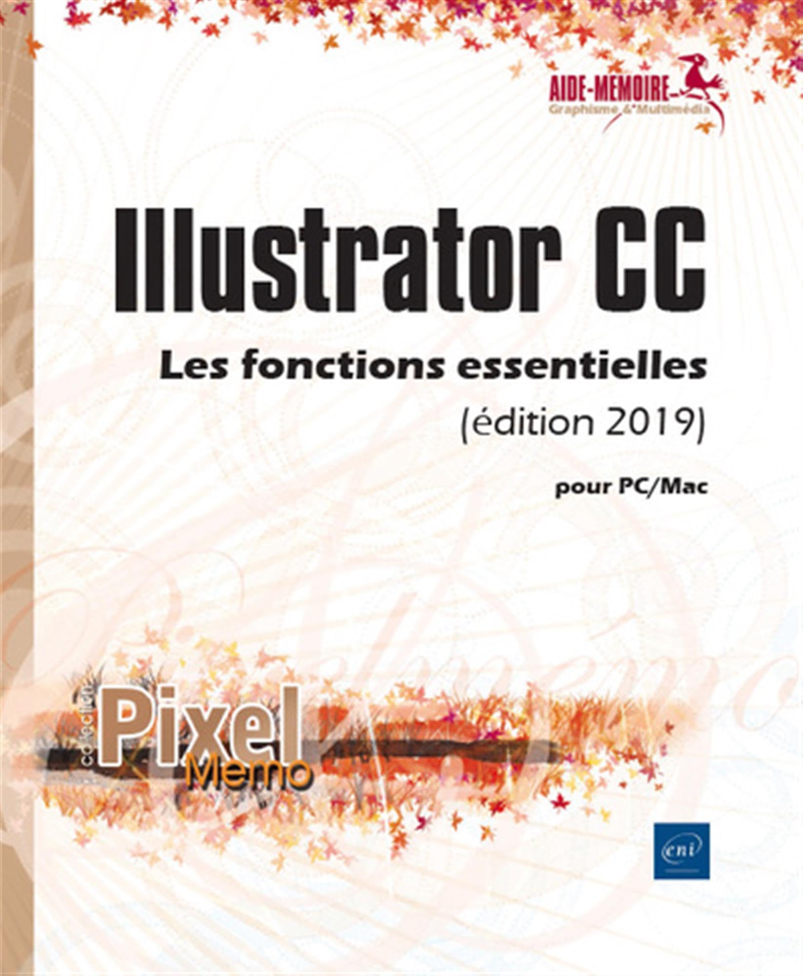 Illustrator CC pour PC/Mac (édition 2019) - Les fonctions essentielles 9782409019357
