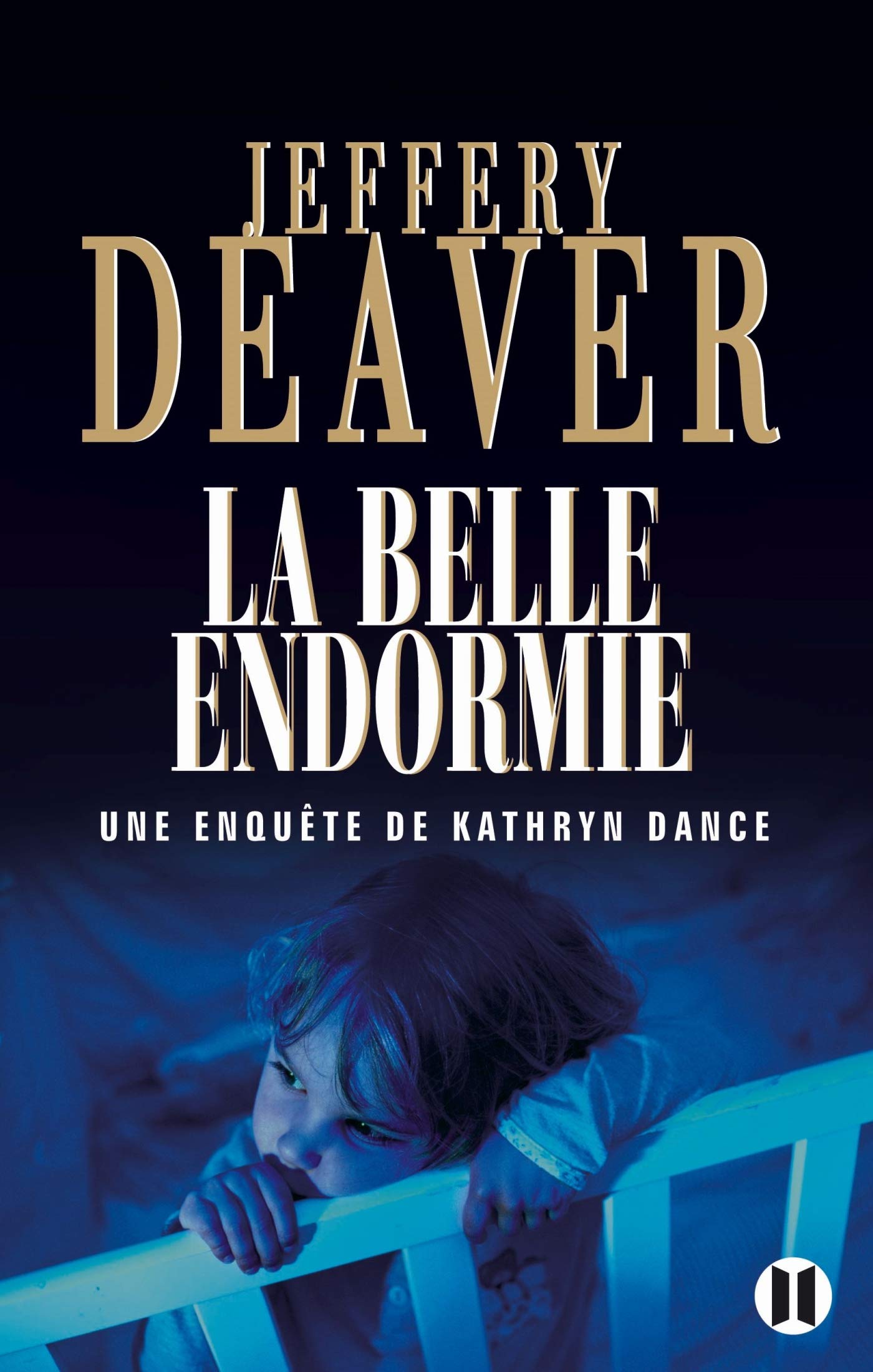 La Belle endormie: Une enquête de Kathryn Dance 9782848930688