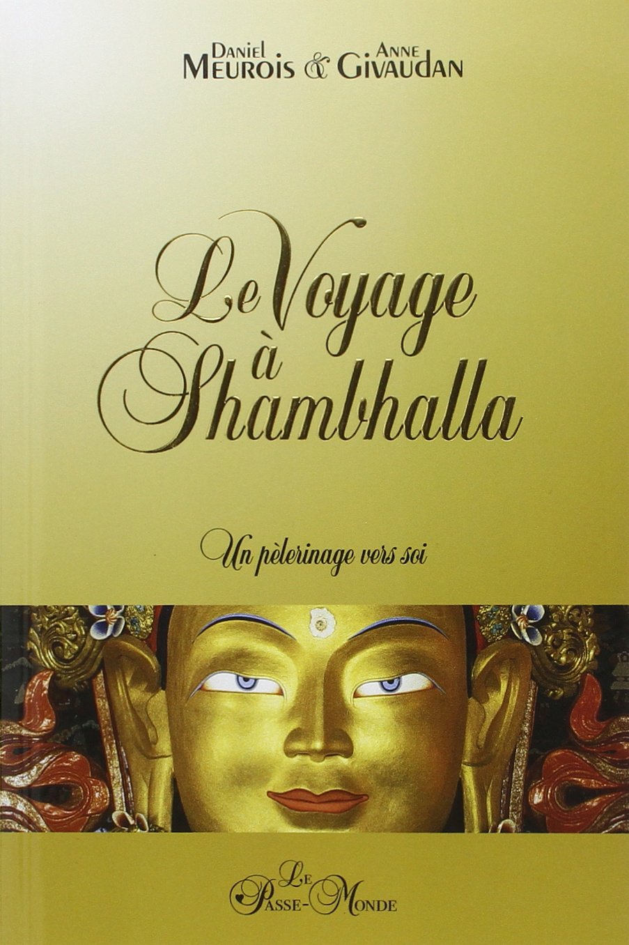 Le Voyage à Shambhalla. Un pèlerinage vers soi 9782923647142