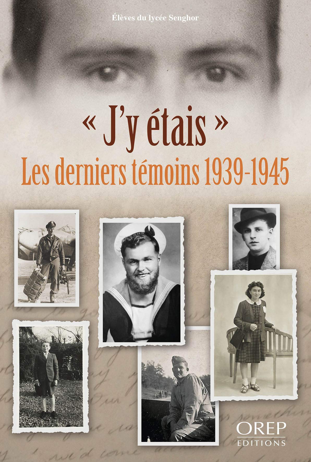 "J'y étais": Les derniers témoins 1939-1945 9782815104821