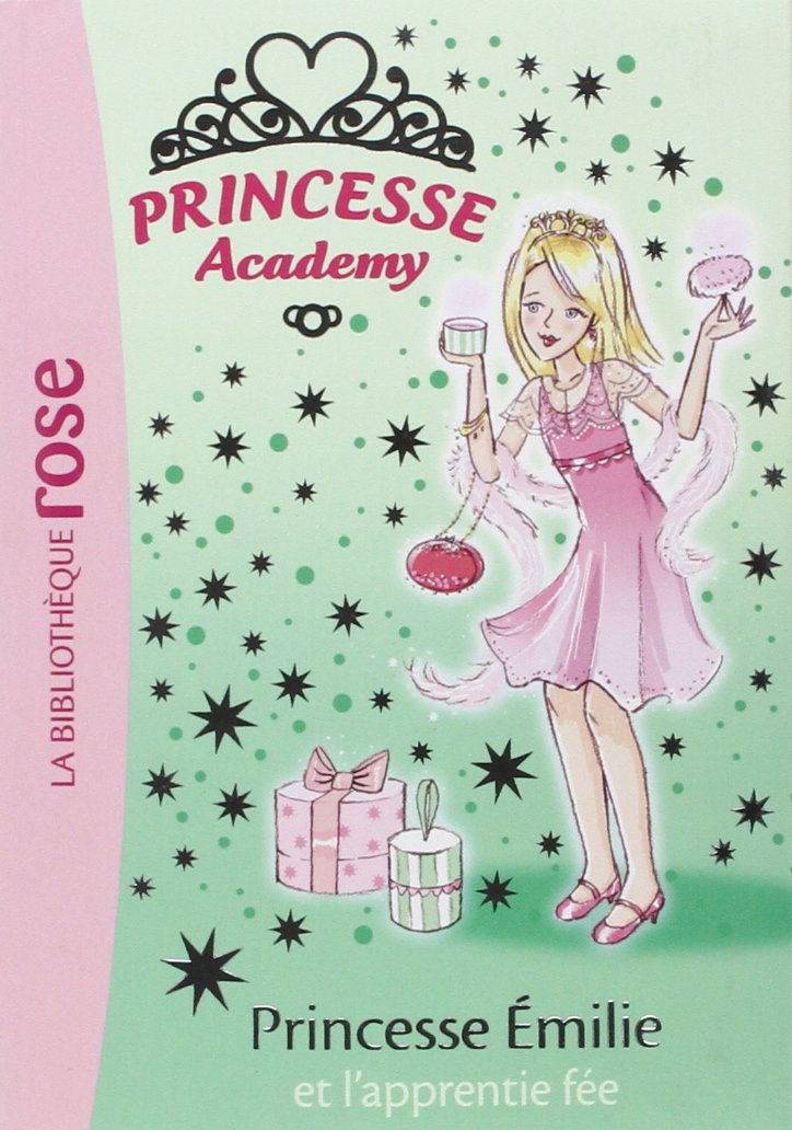 Princesse Academy 06 - Princesse Émilie et l'apprentie fée 9782012012844