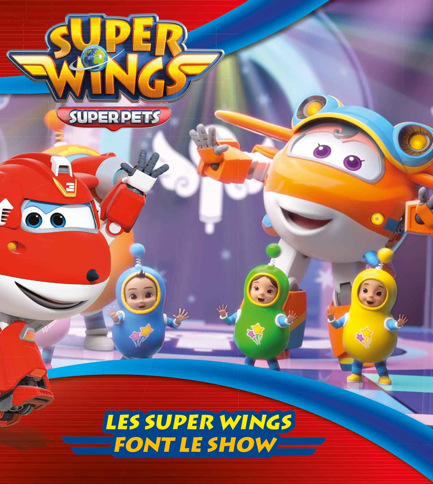 Les Super Wings font le show 9782017204633