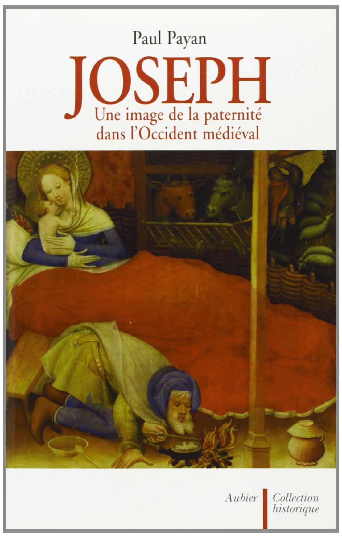 Joseph: Une image de la paternité dans l'Occident médiéval 9782700723434