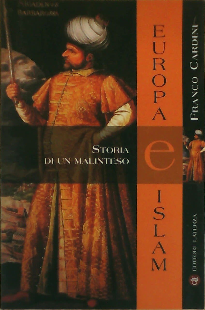 Europa e Islam. Storia di un malinteso 9788842064169