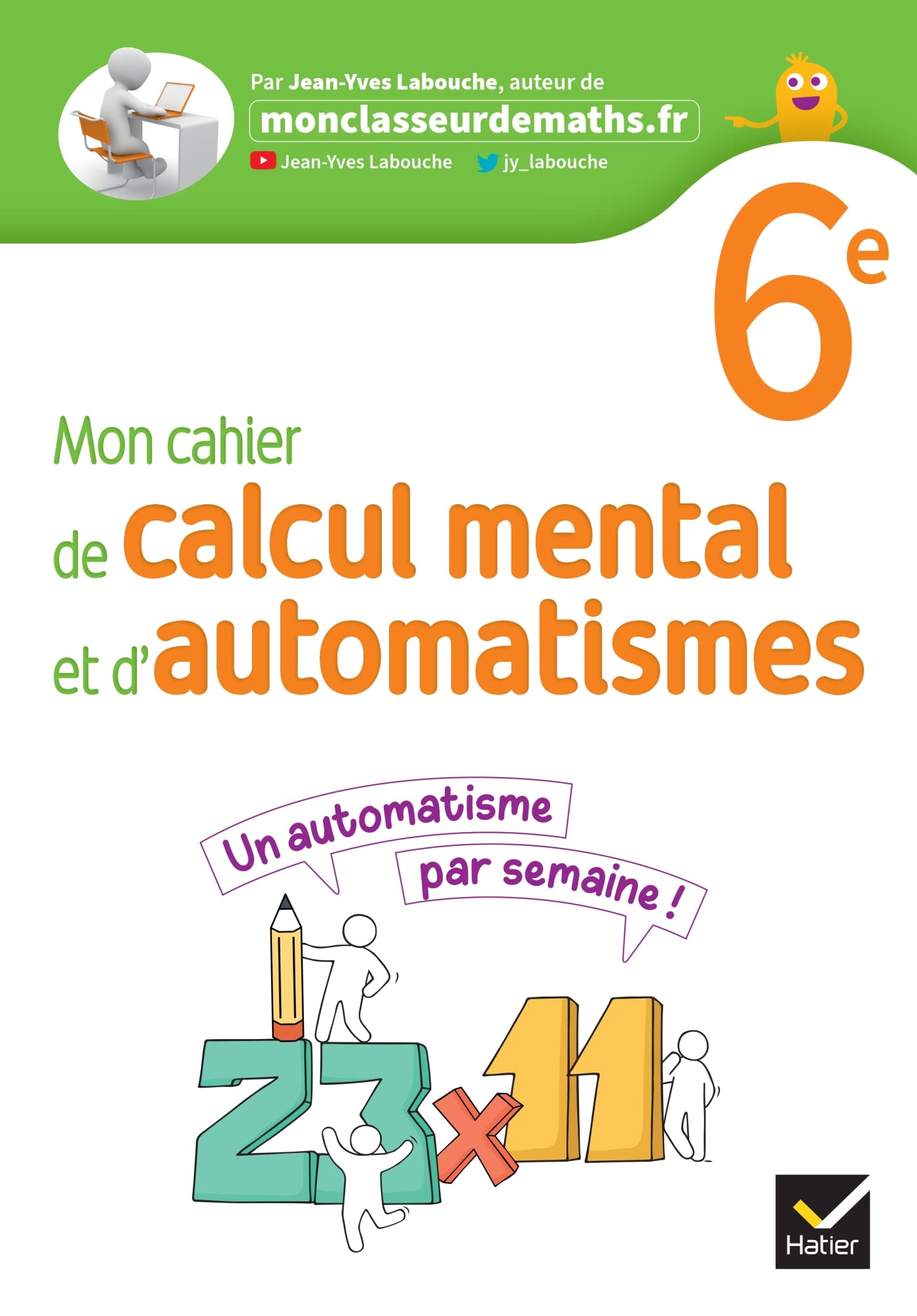 Mon cahier de calcul mental et d'automatismes 6e - Ed 2023 - Cahier de l'élève 9782401096844