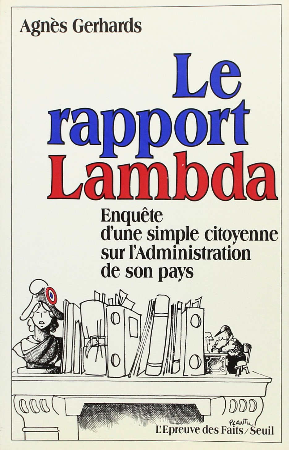 Le Rapport Lambda. Enquête d'une simple citoyenne sur l'Administration de son pays 9782020095525