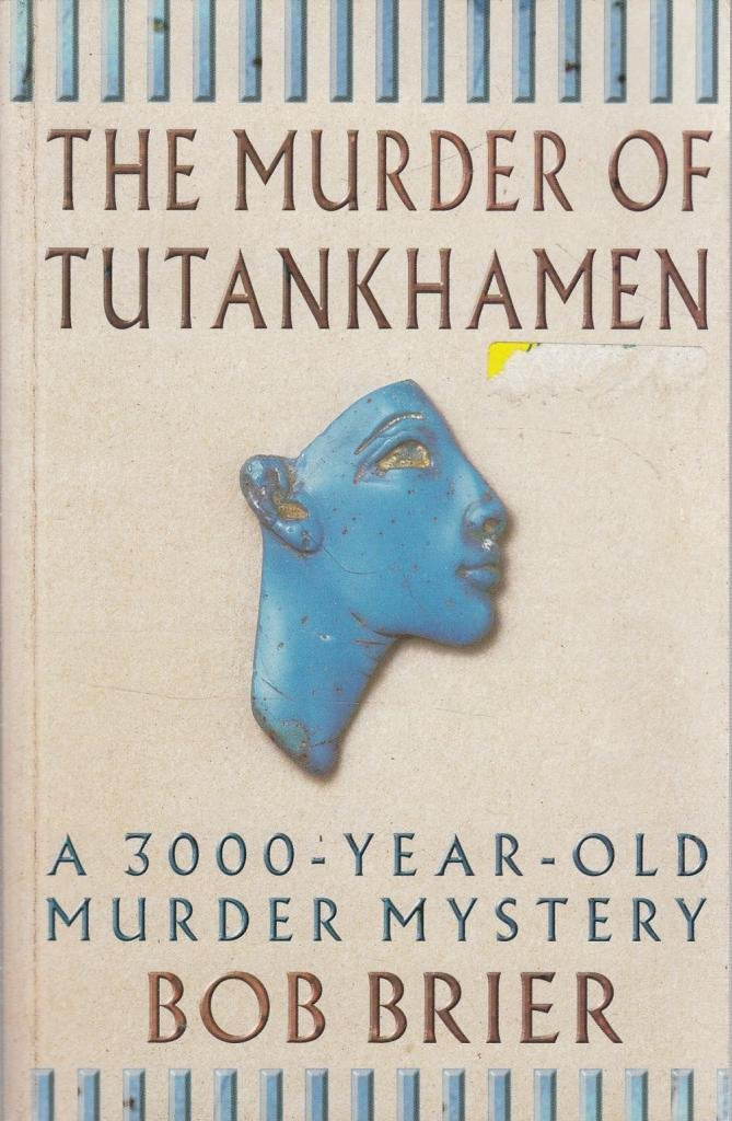 The Murder of Tutankhamen: A 3000-year-old Murder Mystery 9780753806753