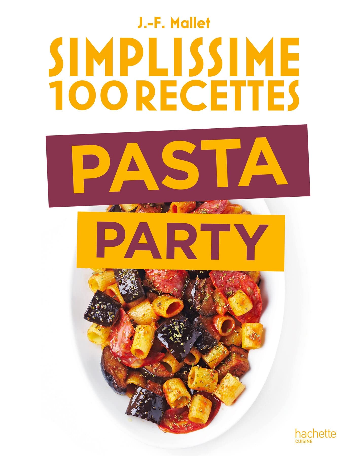 Simplissime 100 recettes Pasta Party 9782017209980