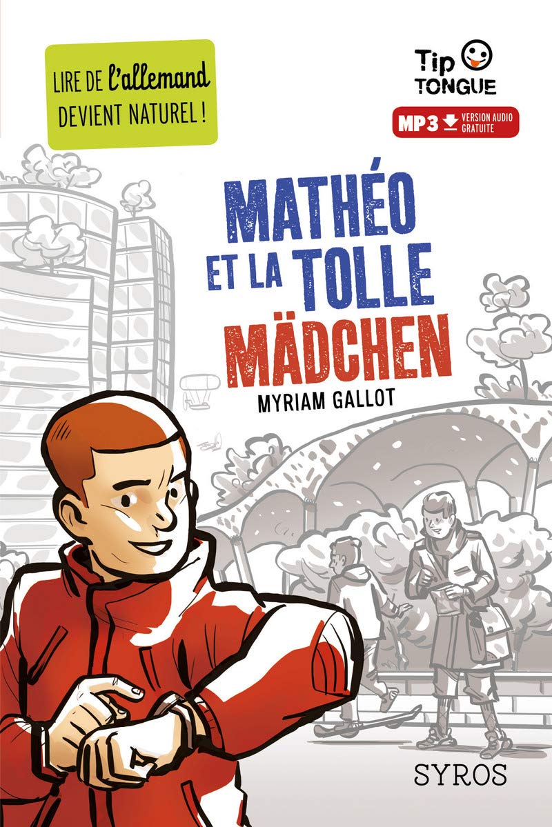 Mathéo et la Tolle Mädchen - collection Tip Tongue - A2 intermédiaire - dès 12 ans 9782748523607
