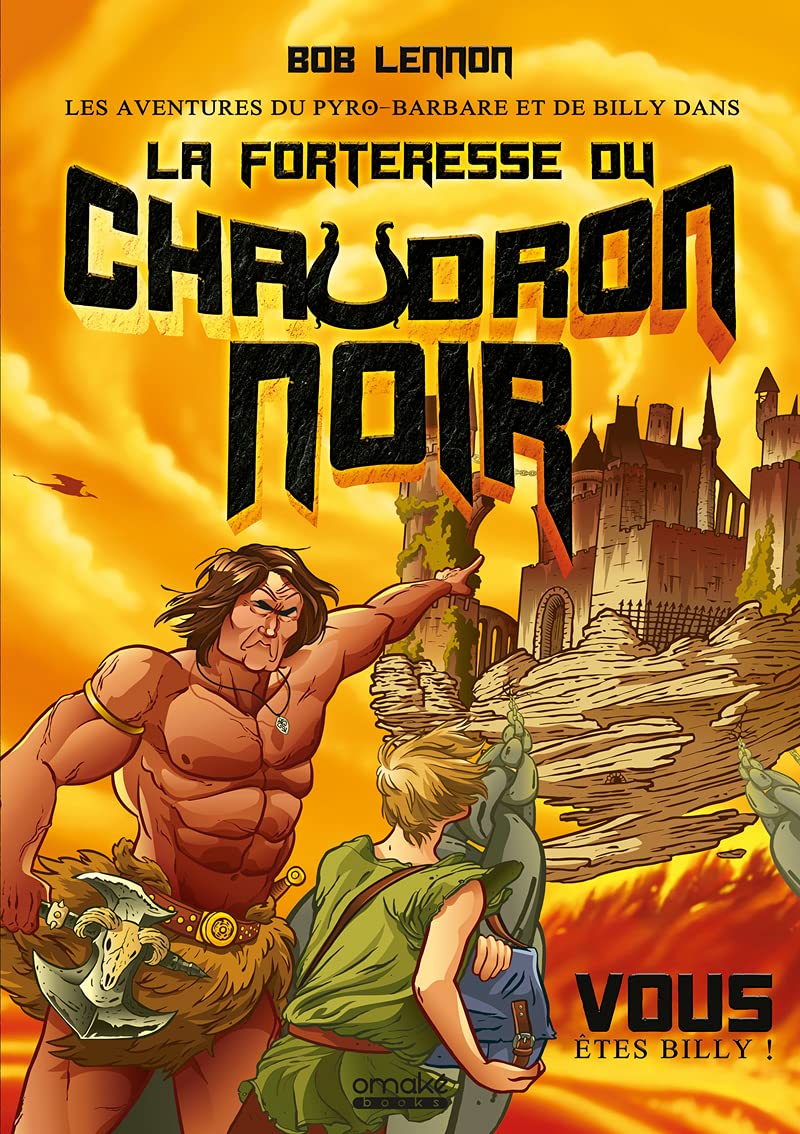 Les Aventures du Pyro-barbare et de Billy - Tome 1 La Forteresse du Chaudron noir 9782379890581
