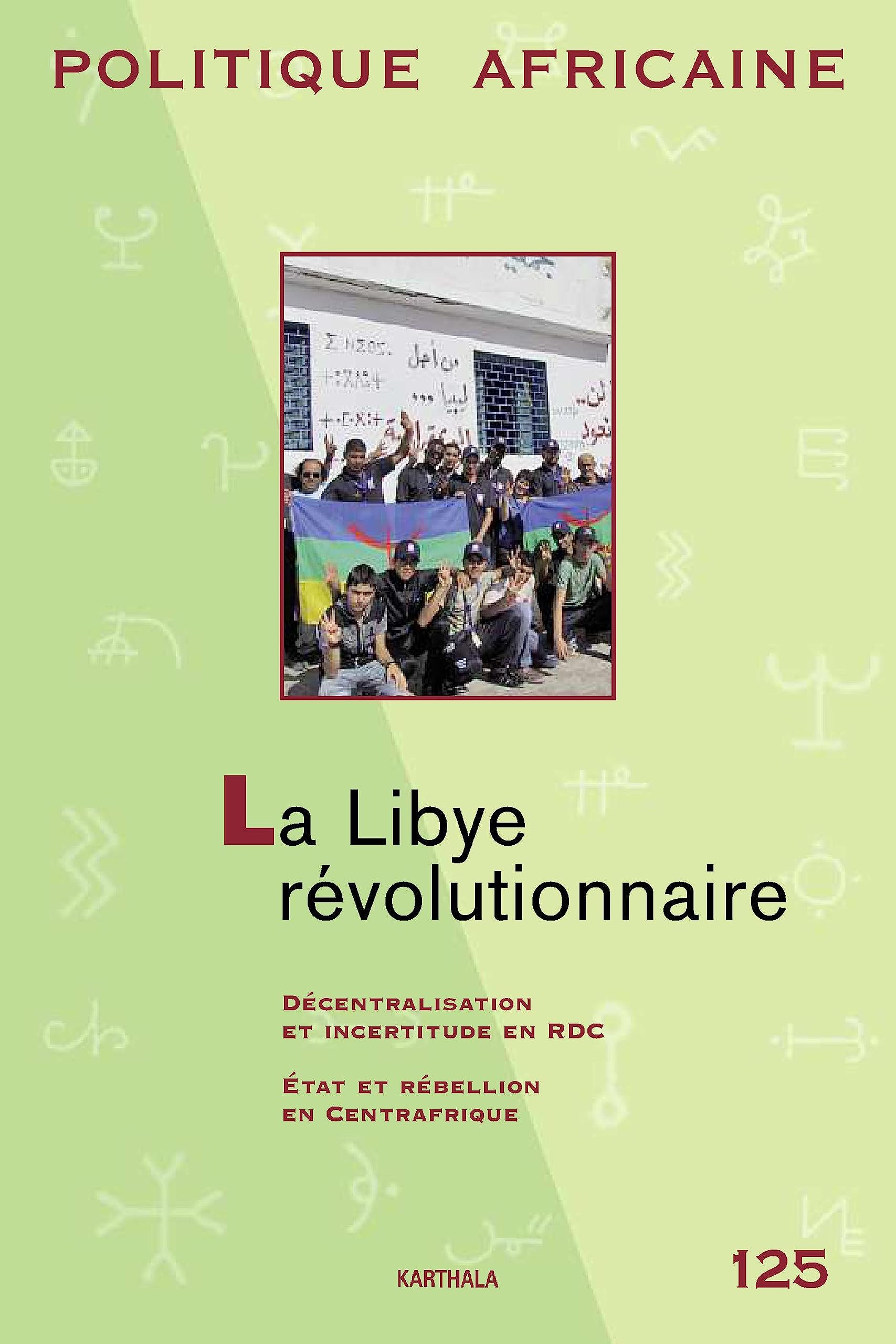 POLITIQUE AFRICAINE N-125. La Libye révolutionnaire 9782811106720