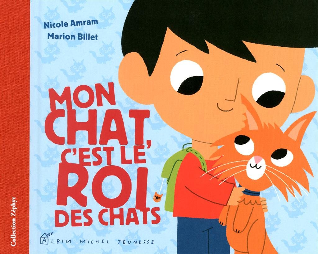 Mon chat, c'est le roi des chats 9782226218384