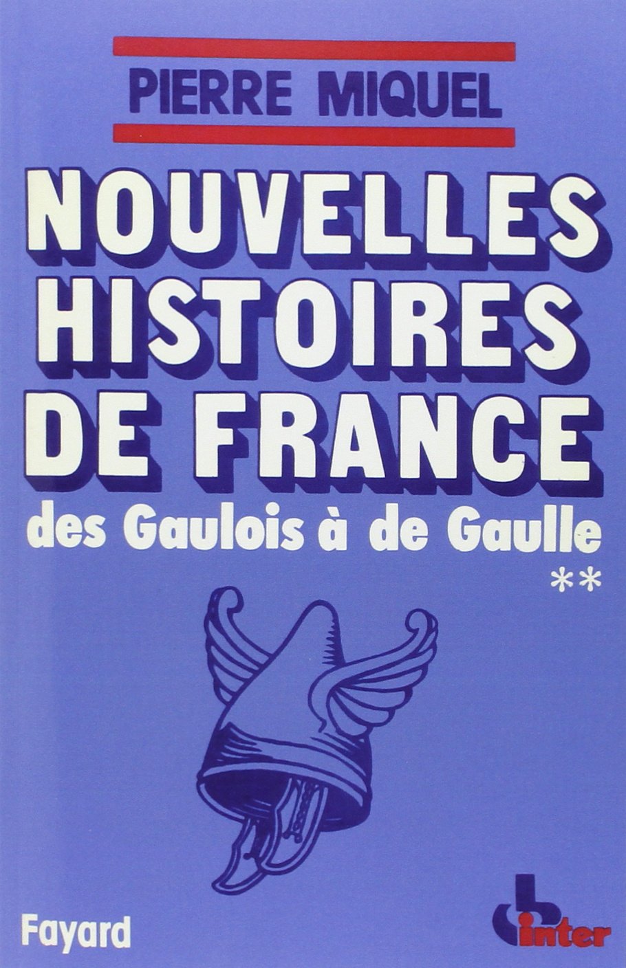 Nouvelles histoires de France, Tome 2 Des Gaulois à de Gaulle 9782724210071