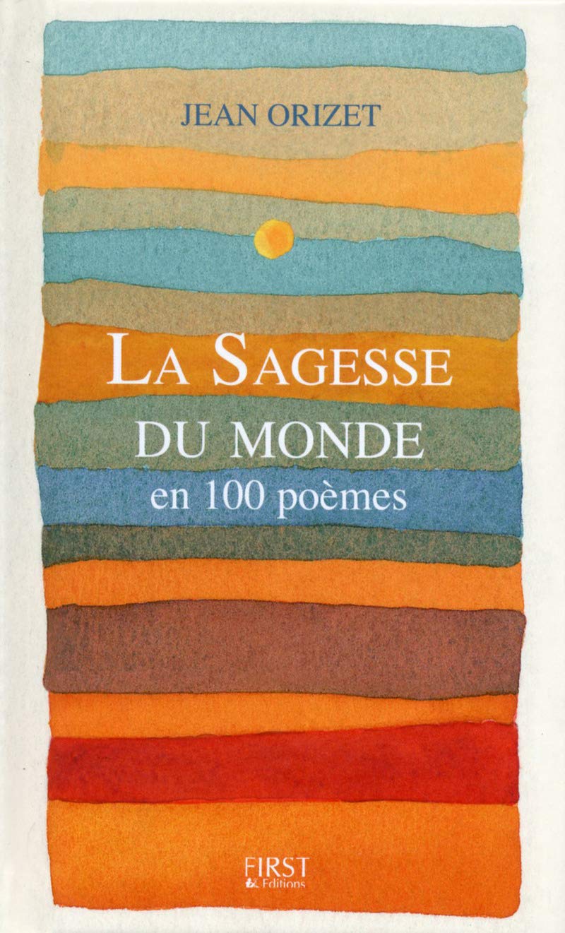 La sagesse du monde en 100 poèmes 9782754071253