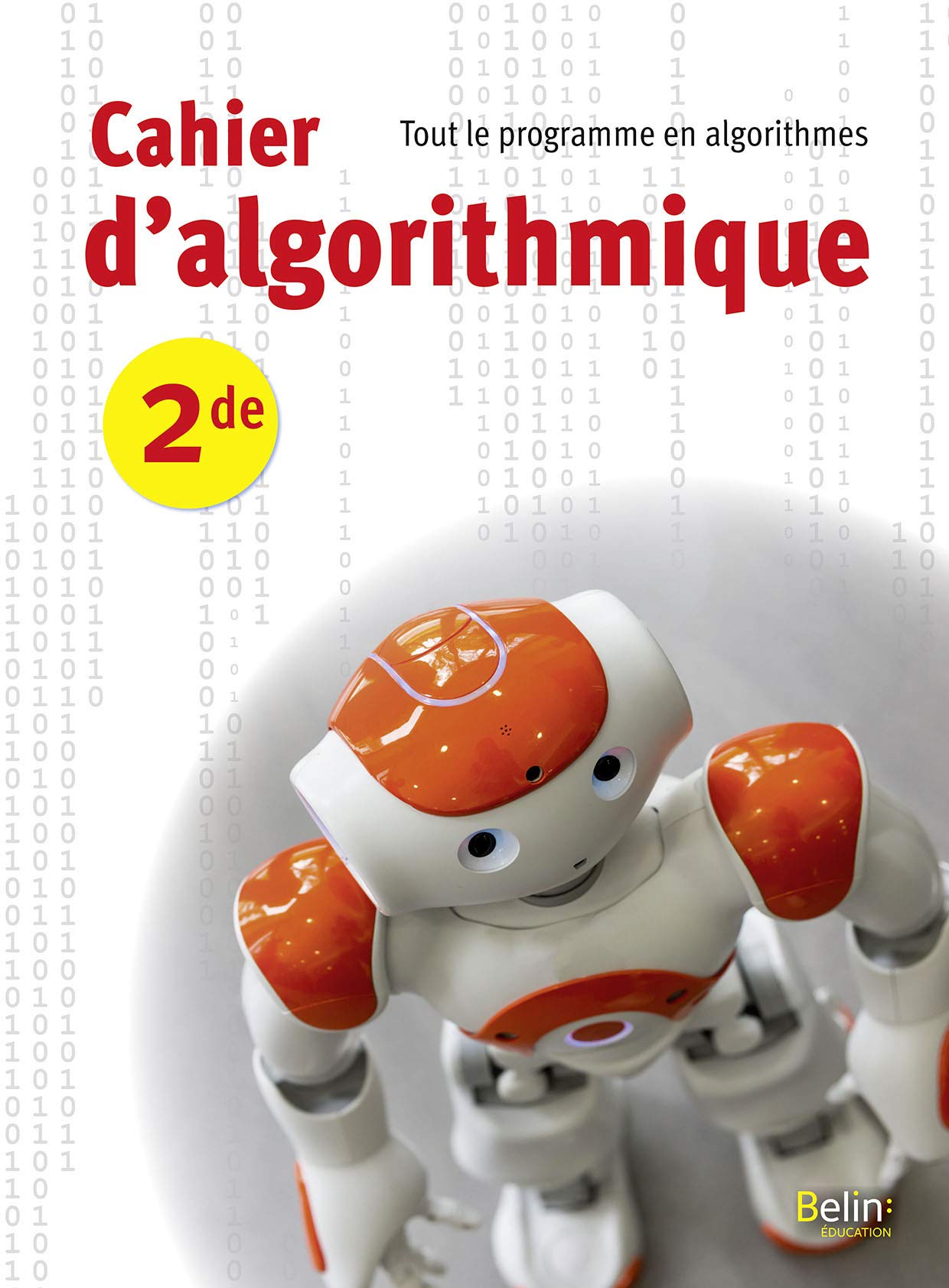 Cahier d'algorithmique - 2de: Tout le programme en algorithmes 9791035802042