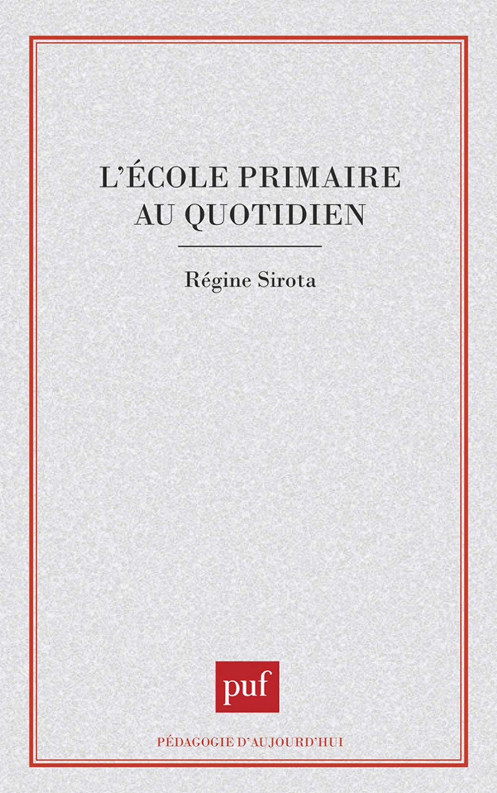 L'Ecole primaire au quotidien 9782130415336