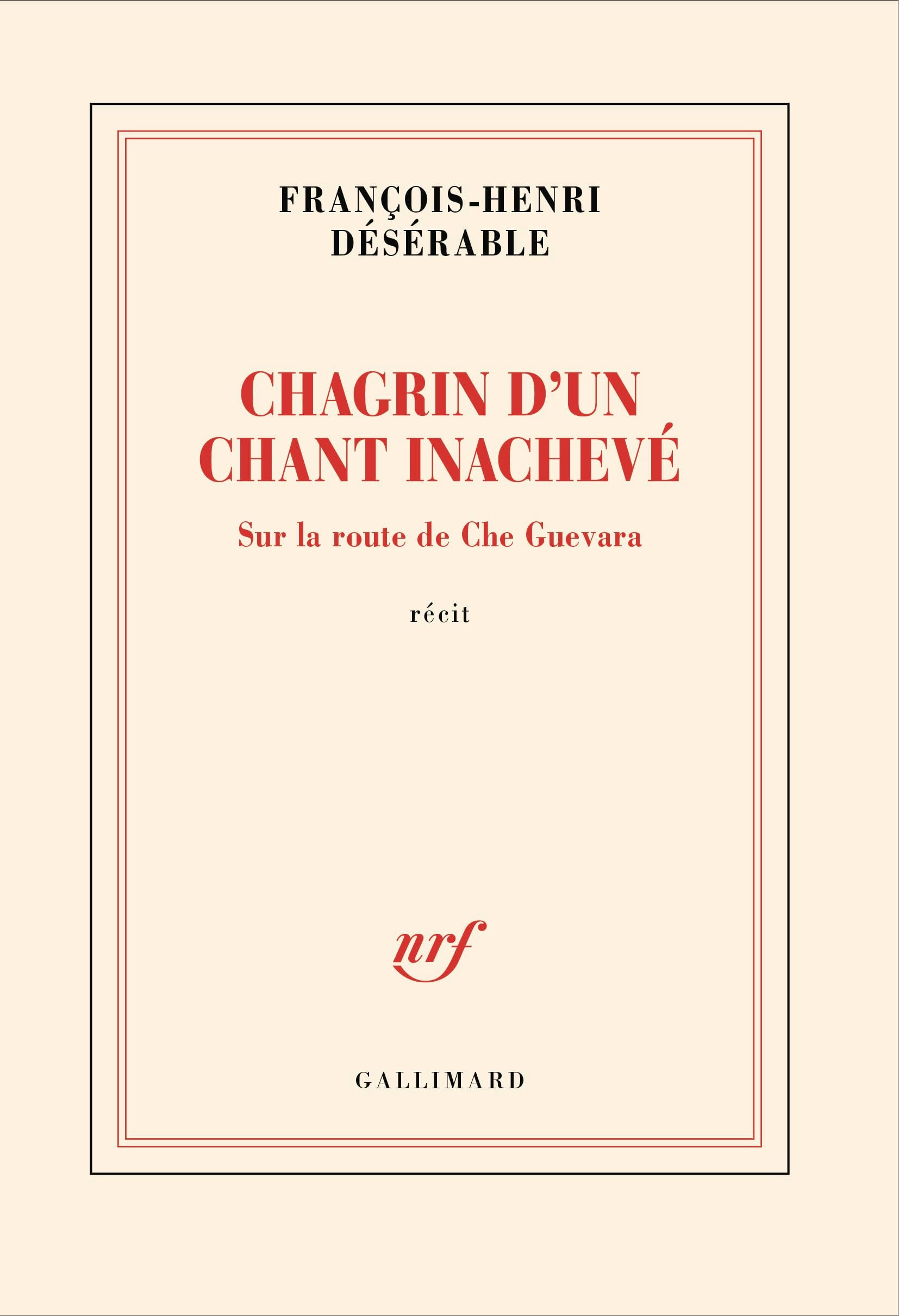 Chagrin d'un chant inachevé: Sur la route de Che Guevara 9782070792368