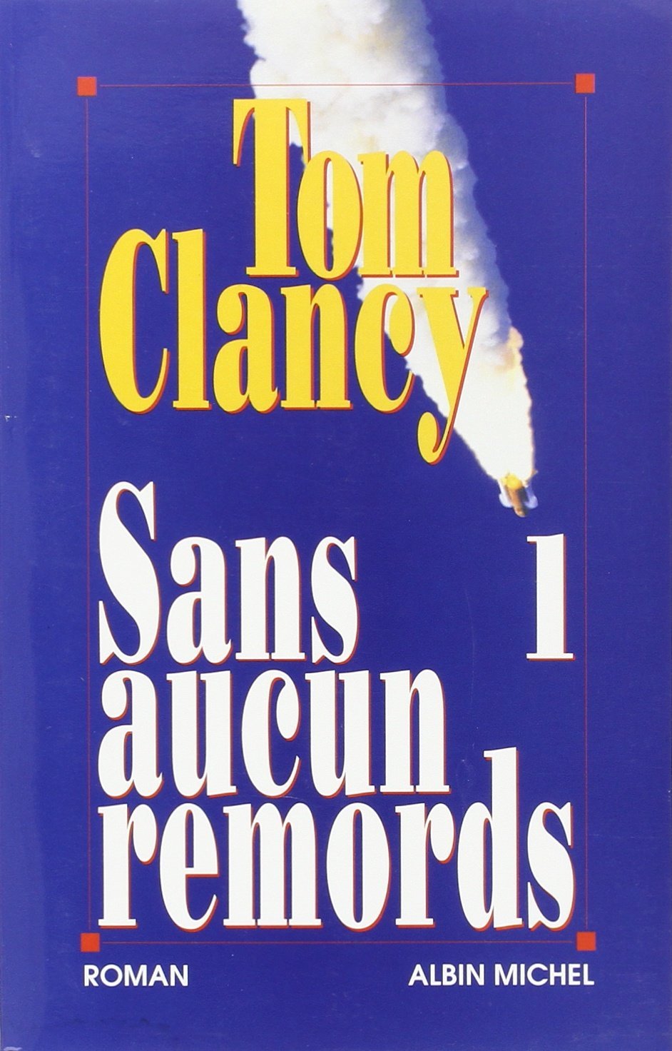 Sans aucun remords, tome 1 9782226074638