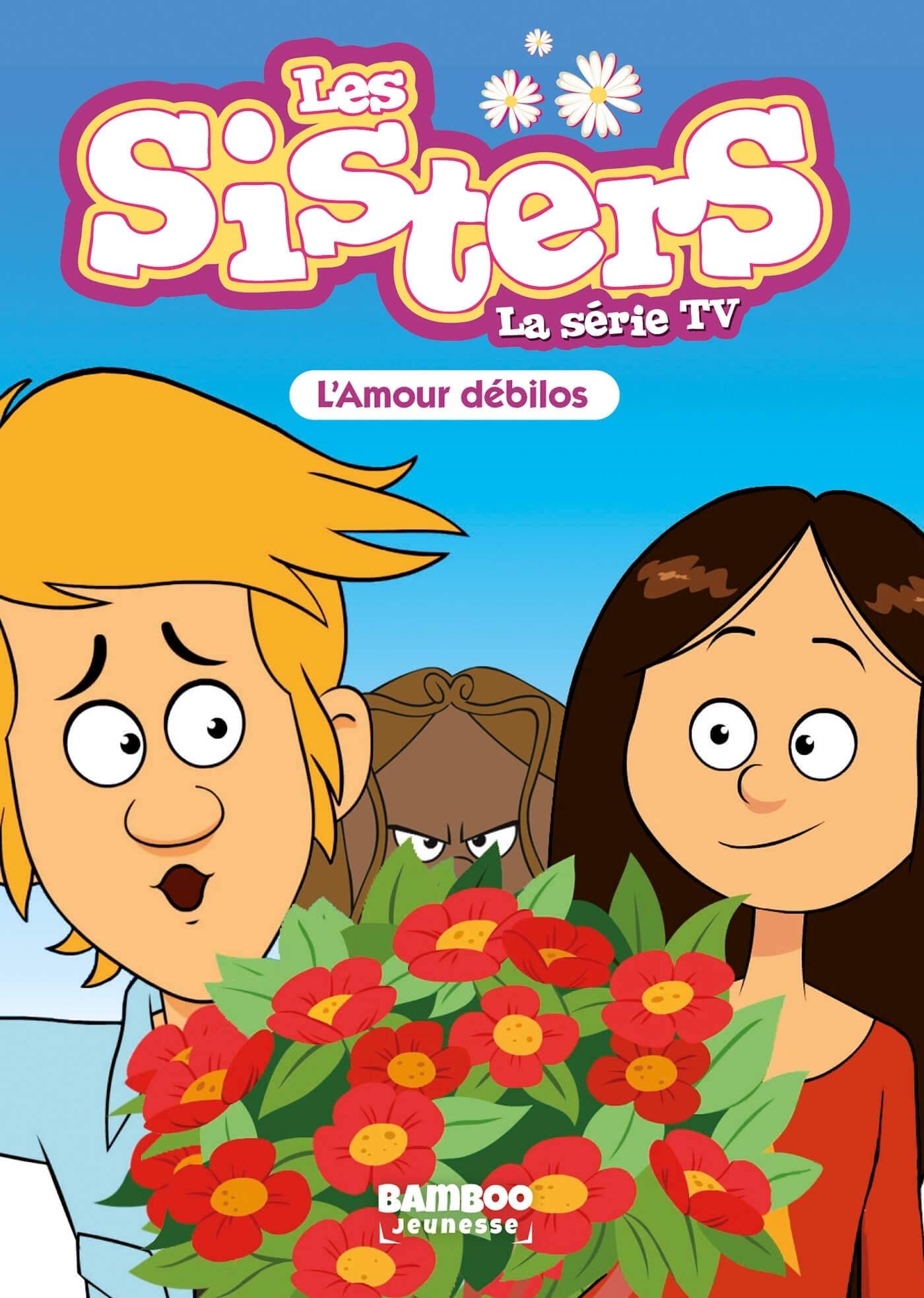 Les Sisters - La Série TV - Poche - tome 50: L'amour débilos 9782818994108