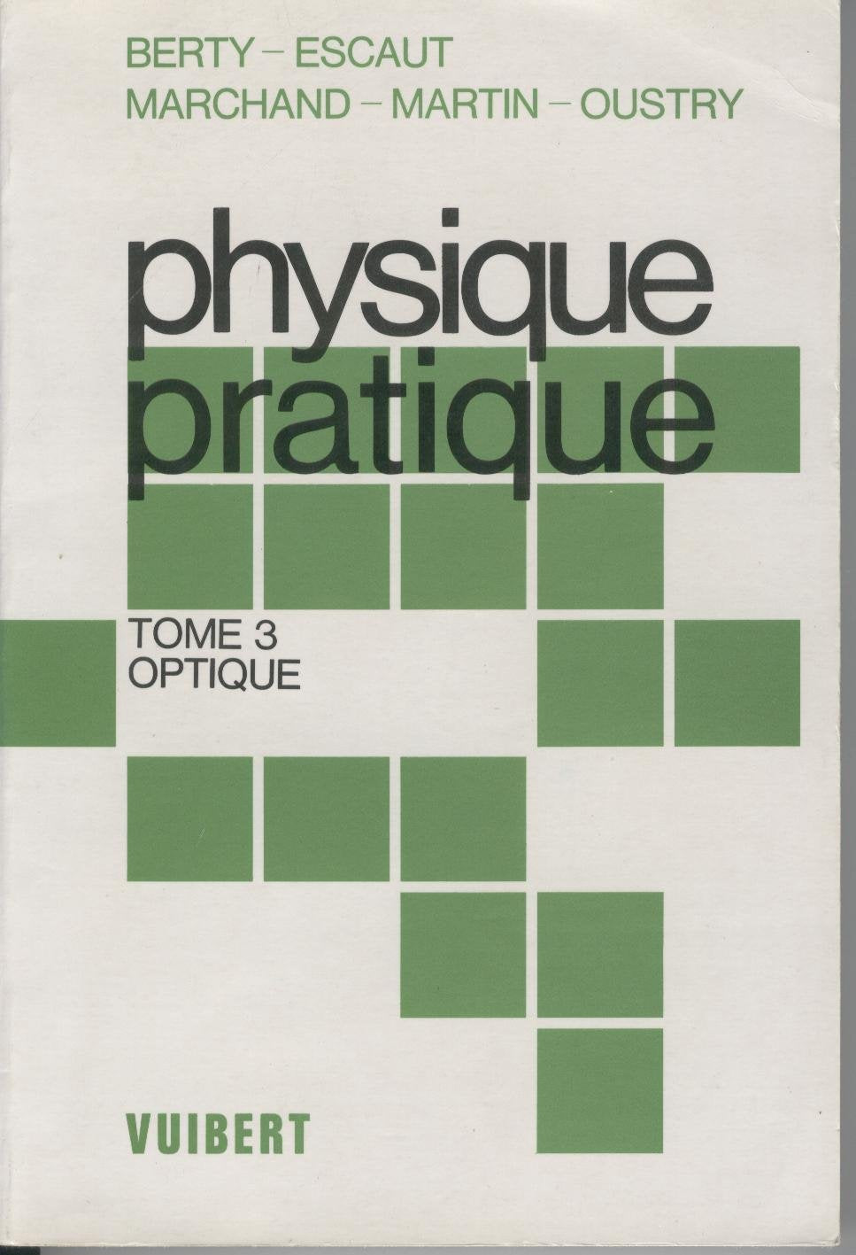 Physique pratique, tome 3 : Optique 9782711742028