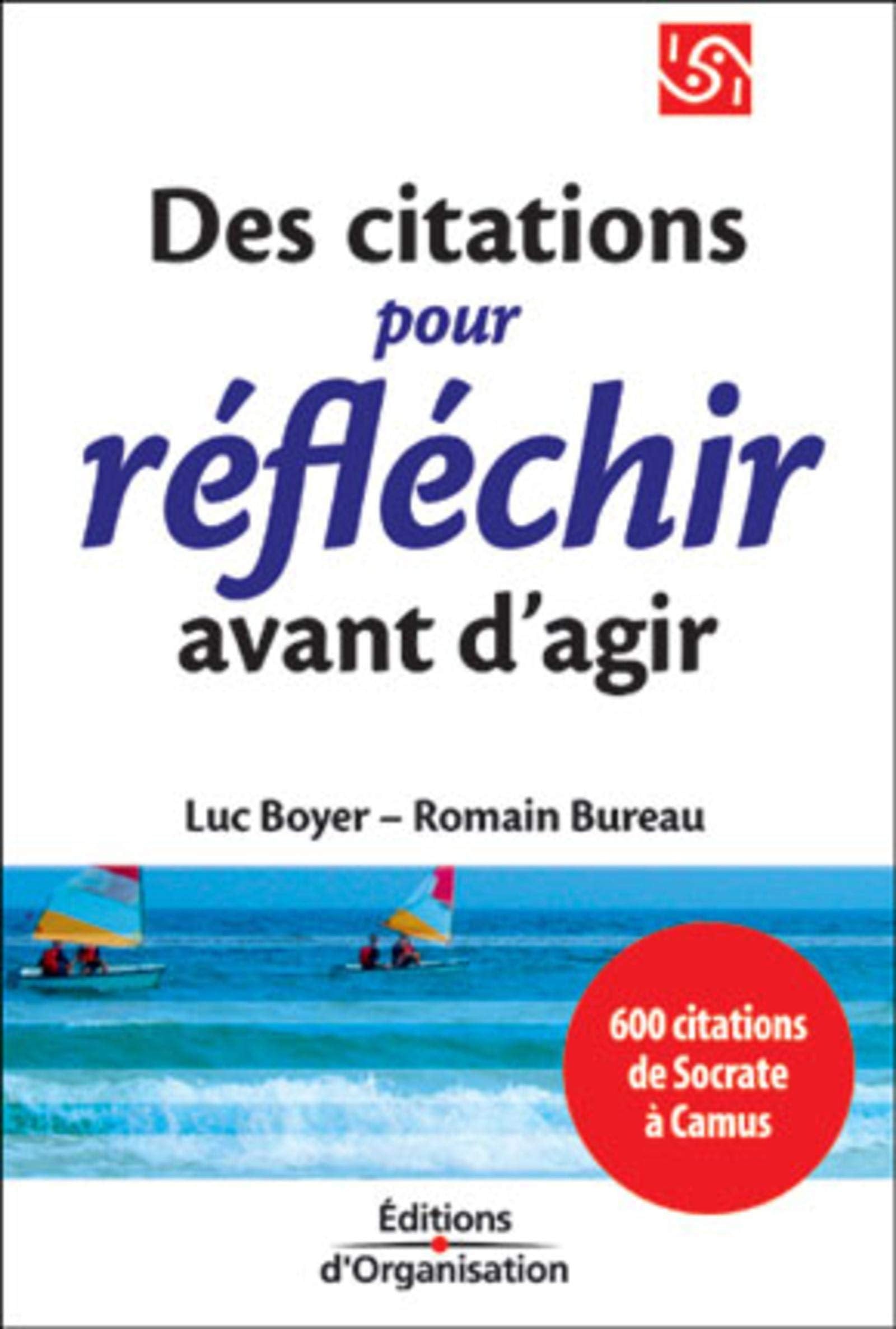 600 citations pour réfléchir avant d'agir. De Socrate à Camus 9782708119819