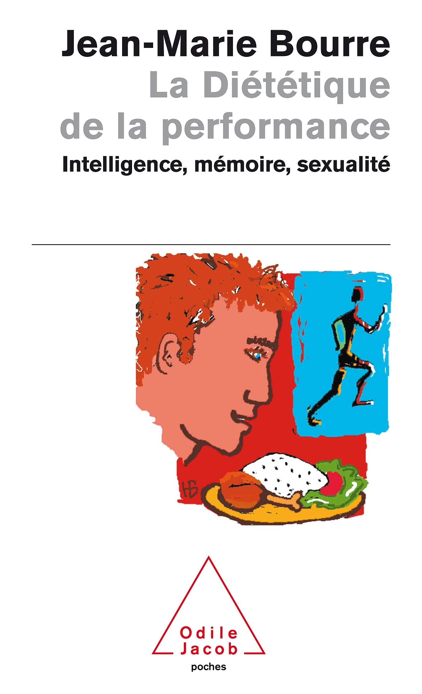 La Dietetique De La Performance. Intelligence, Memoire, Sexualite 9782738112293