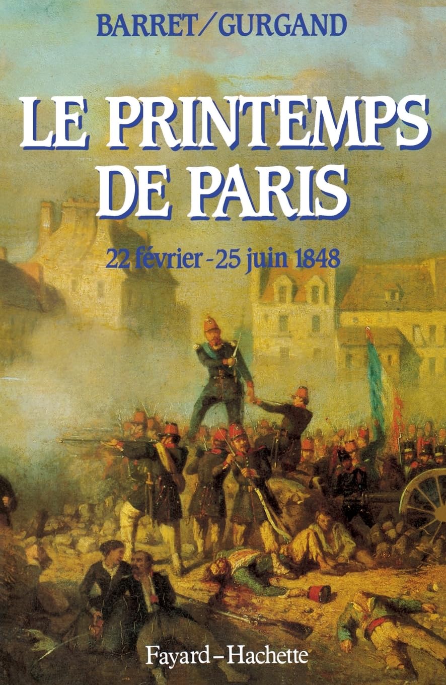 Le Printemps de Paris: 22 février-25 juin 1848 9782213020969