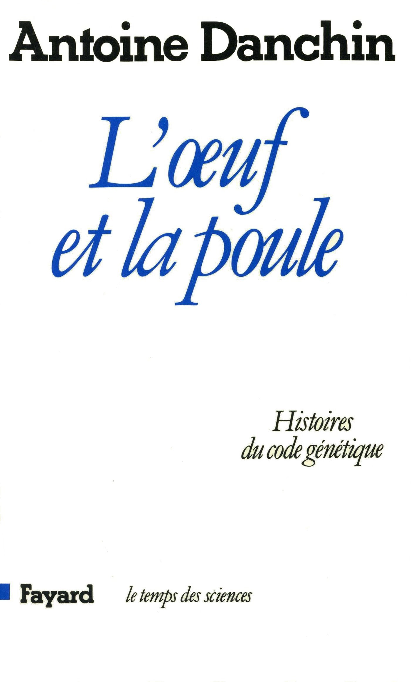L'oeuf et la poule - Histoire du code génétique 9782213013022