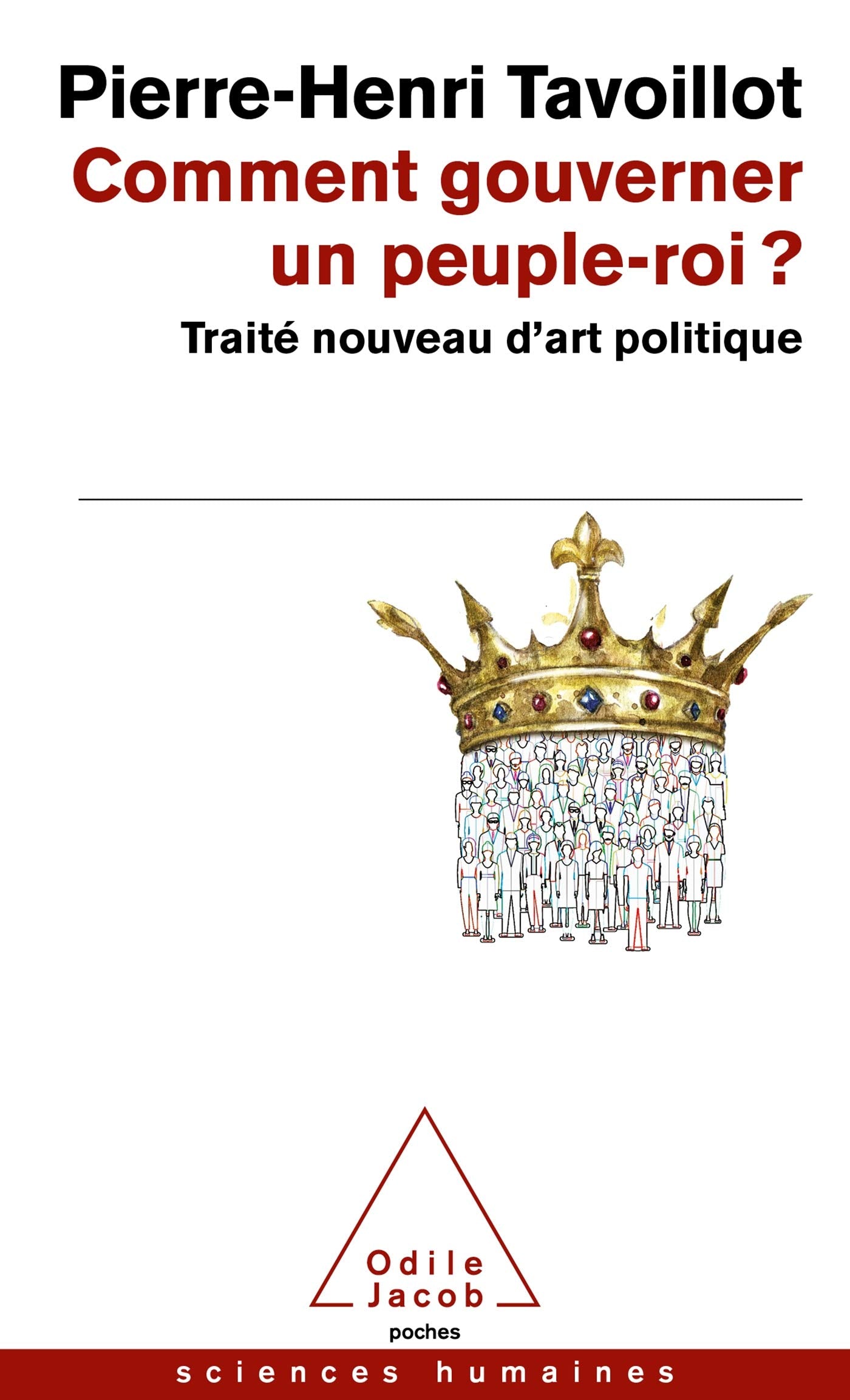 Comment gouverner un peuple-roi ?: Traité nouveau d'art politique 9782738155320