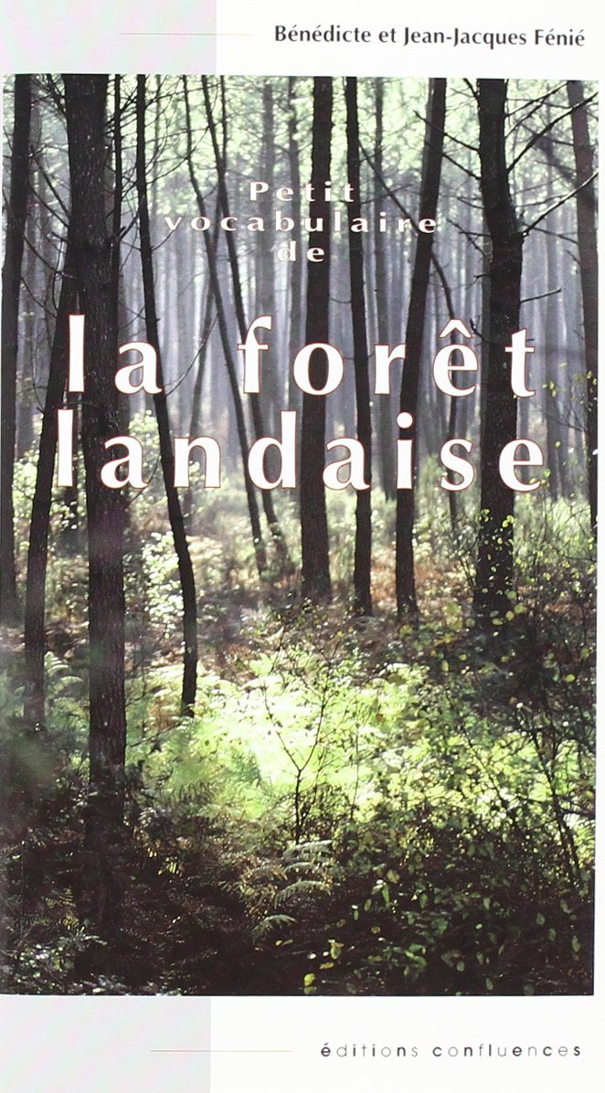 Petit vocabulaire de la forêt landaise 9782914240260
