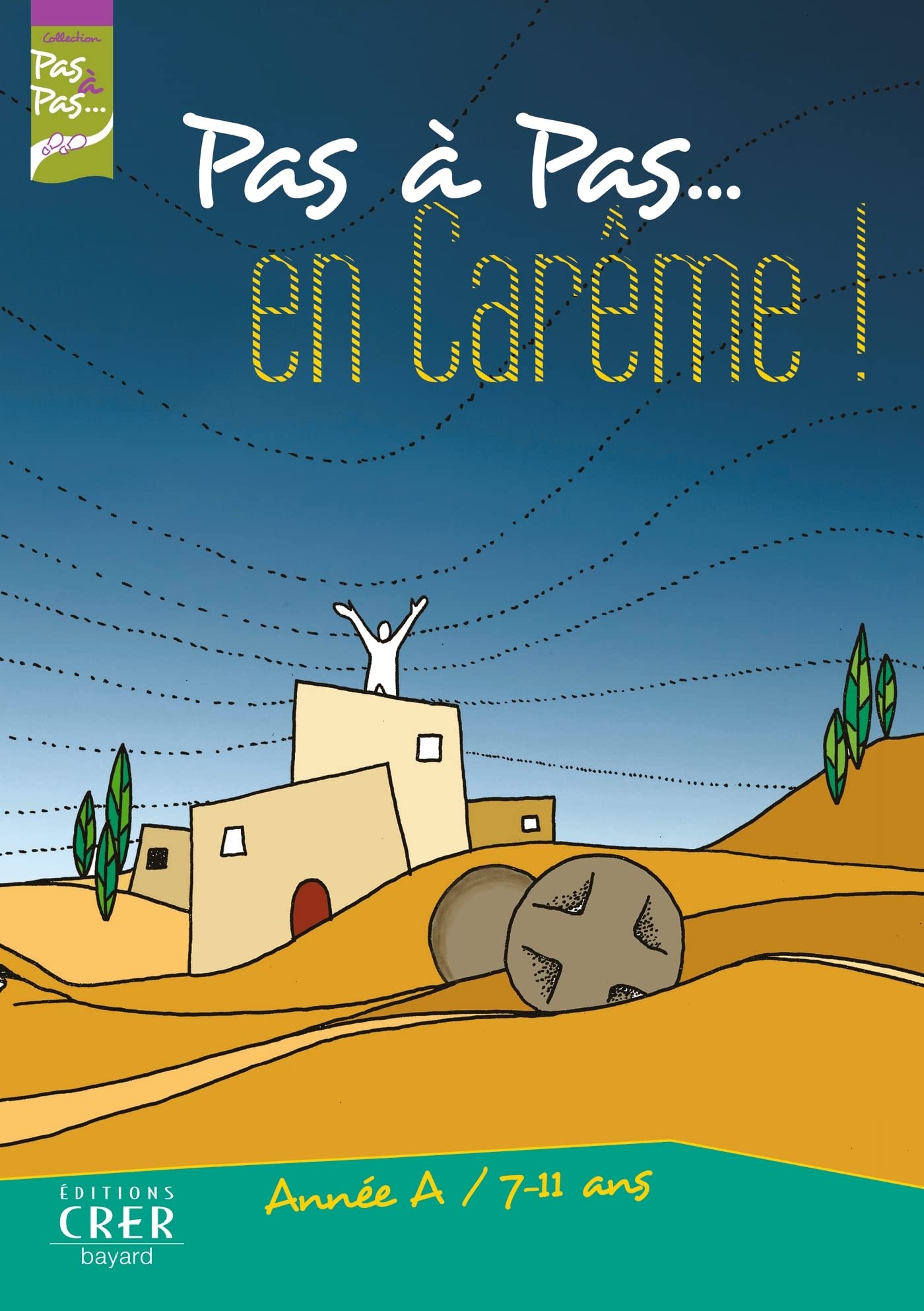 Pas à Pas... En Carême ! - Année A - Livret de l'enfant 9782857333135