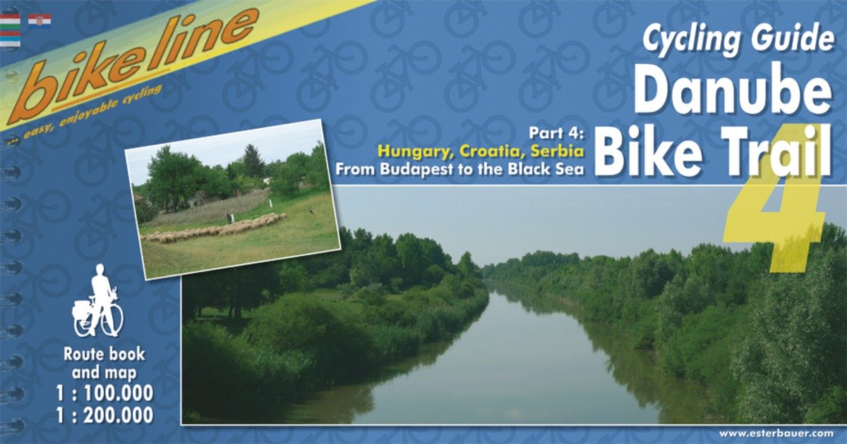 Danube Bike Trail: Hungary, Croatia, Serbia, Romania: From Budapest to the Black Sea: v. 4. 9783850002509