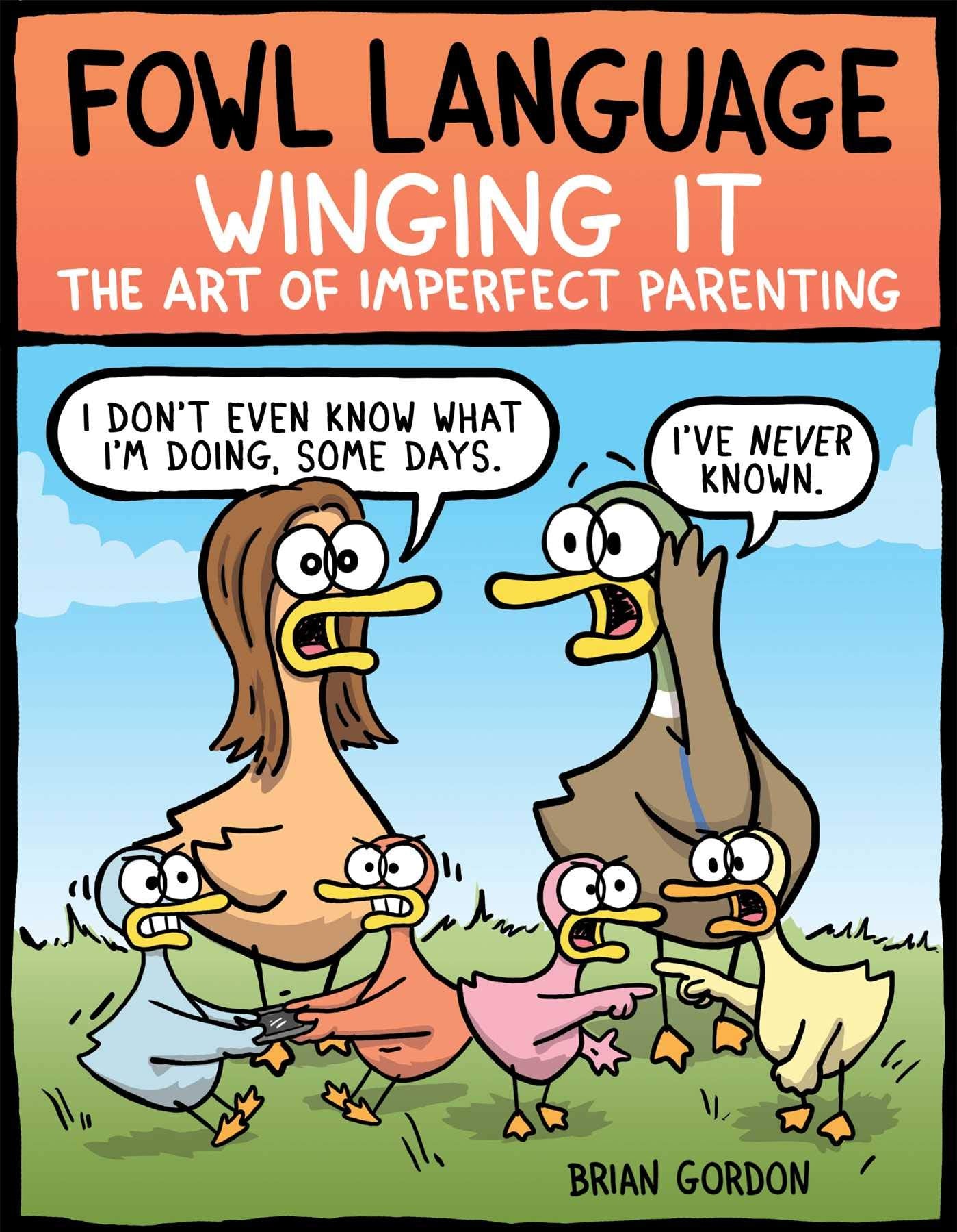 Fowl Language: Winging It: The Art of Imperfect Parenting (Volume 3) 9781524851835