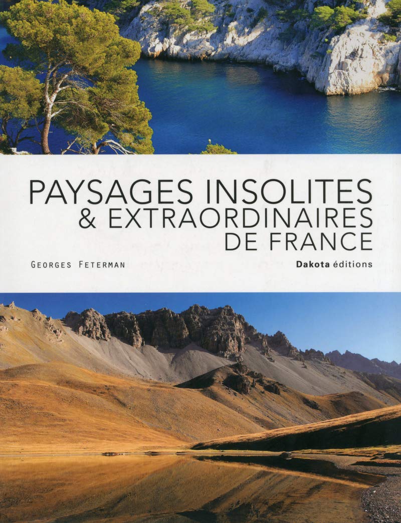 Paysages insolites et extraordinaires de France 9782846403764