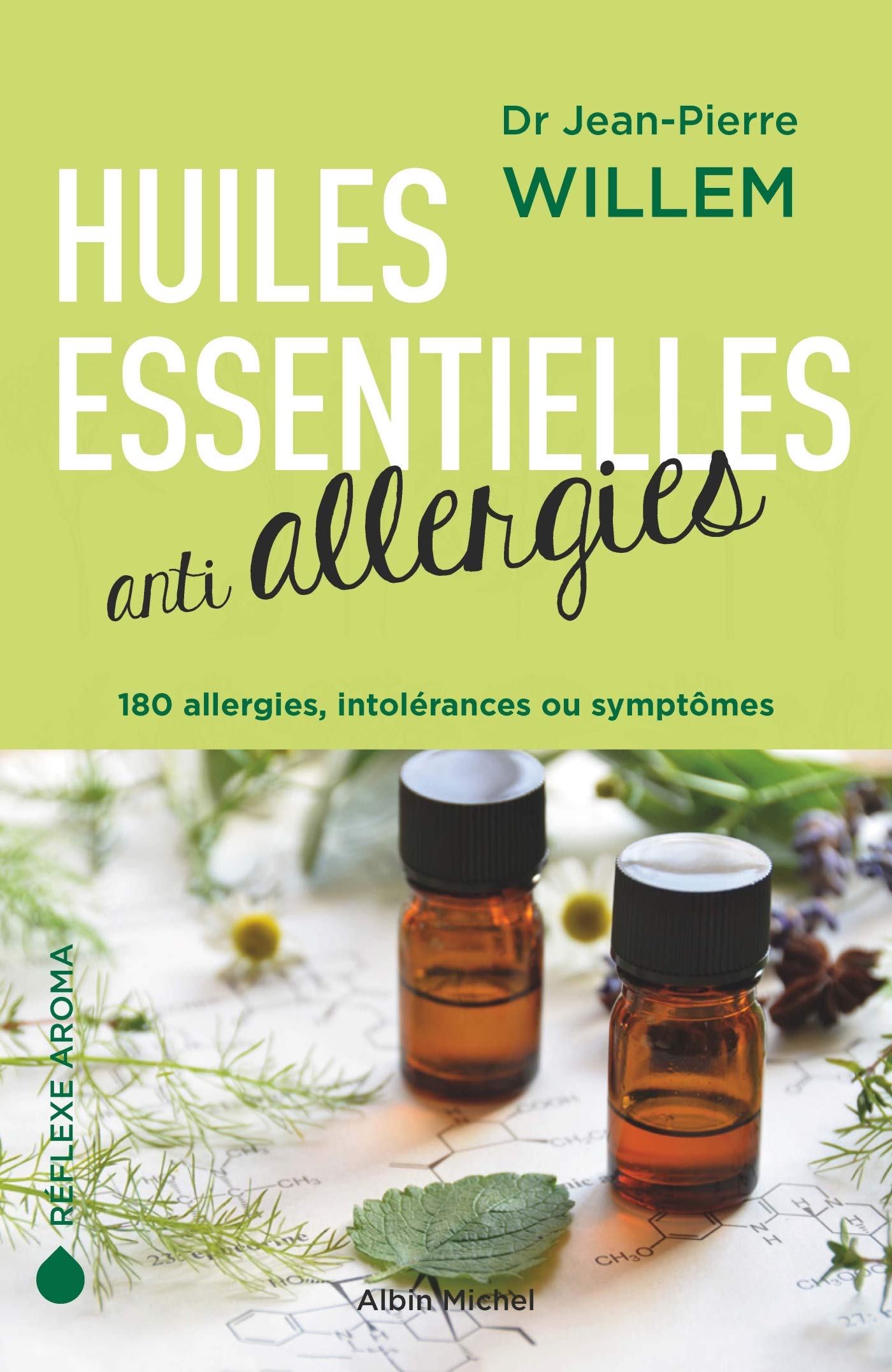 Huiles essentielles anti-allergies: 180 allergies, intolérances et symptômes 9782226398680